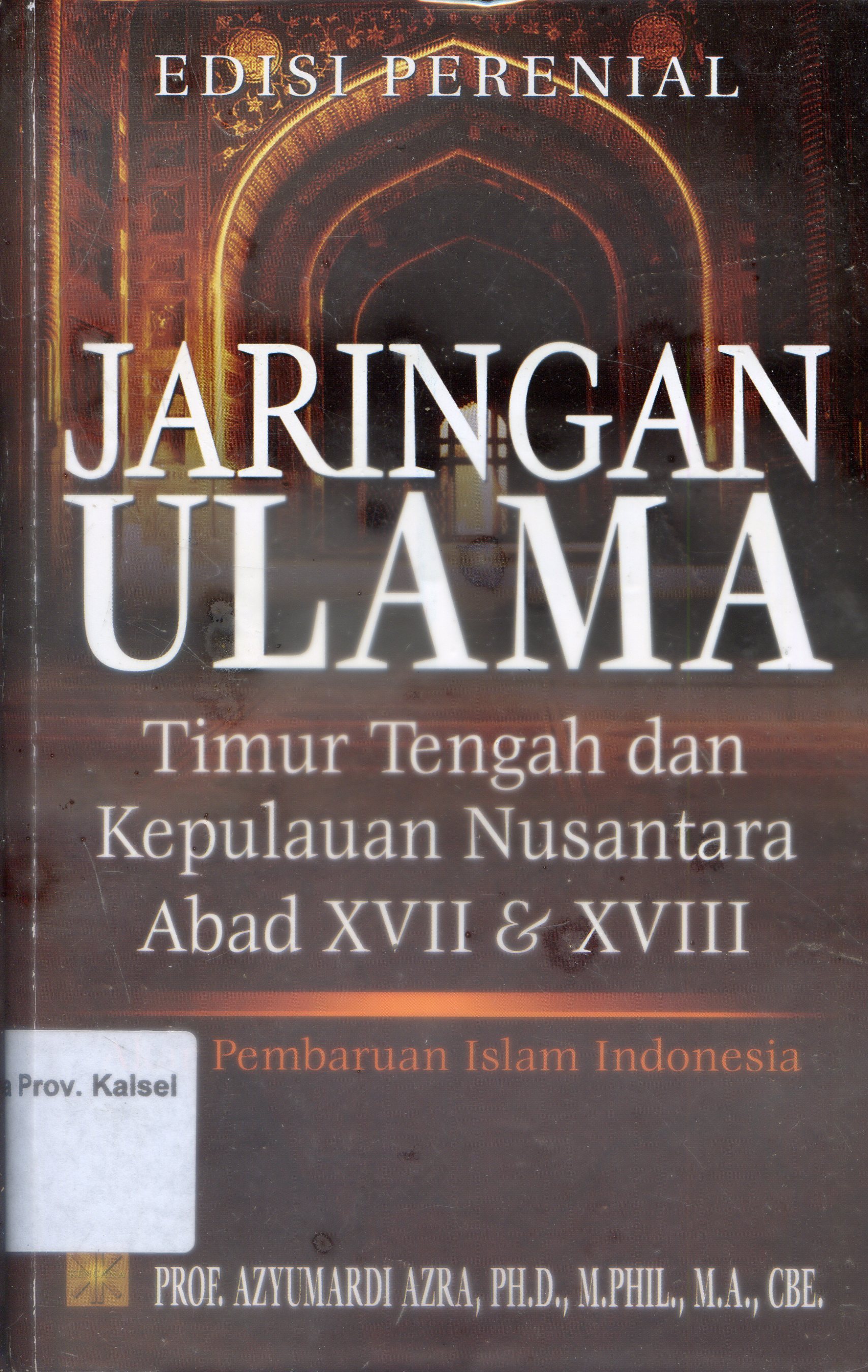 Cover Jaringan Ulama :  Timur tengah dan kepulauan Nusantara Abad XVII & XVII / Azyumardi Azra