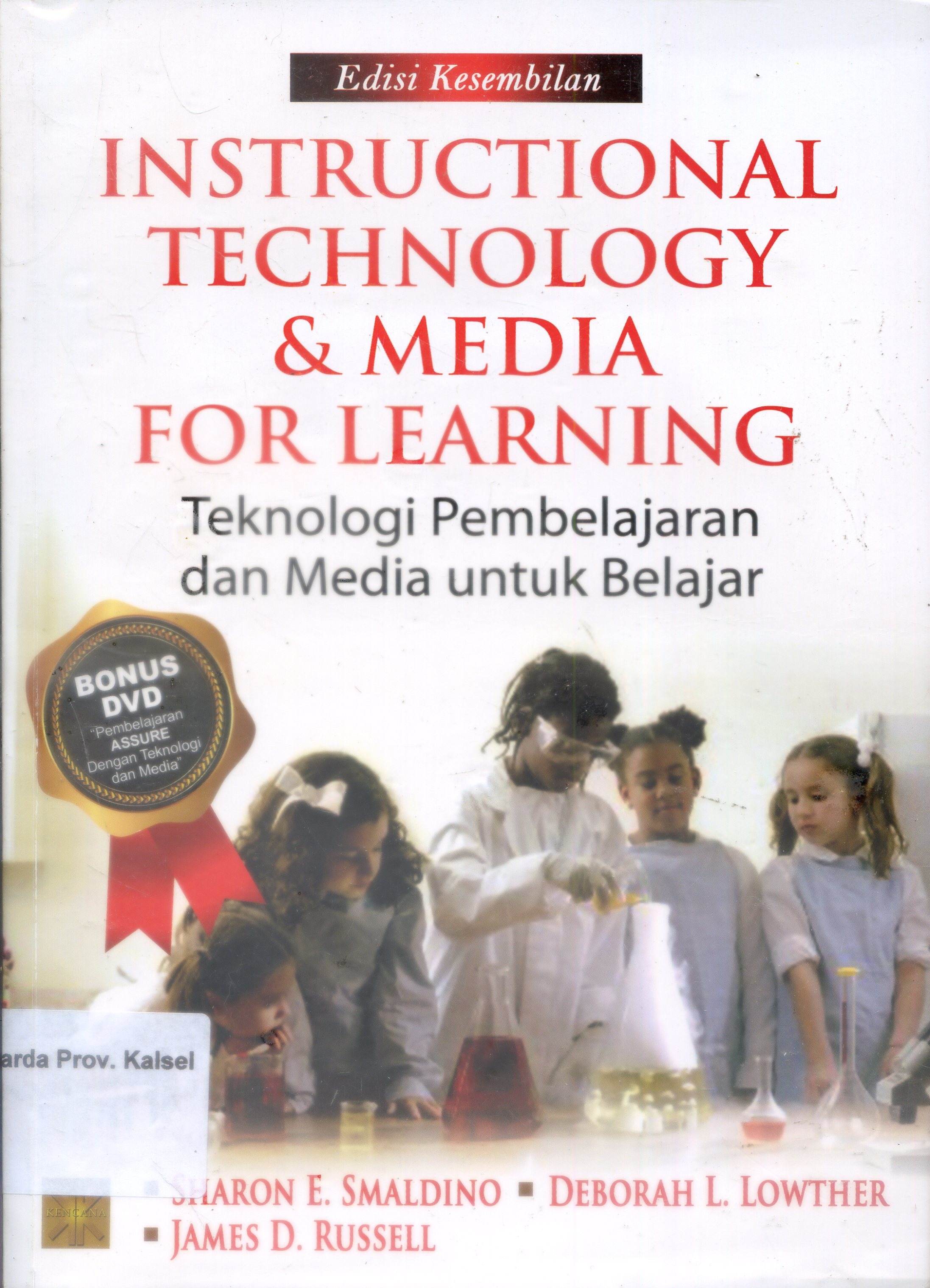 Cover Teknologi Pembelajaran dan Media Untuk Belajar / Sharon E. Smaldino, Deborah L. Lowther, James D. Russell ; Alih bahasa, Arif Rahman