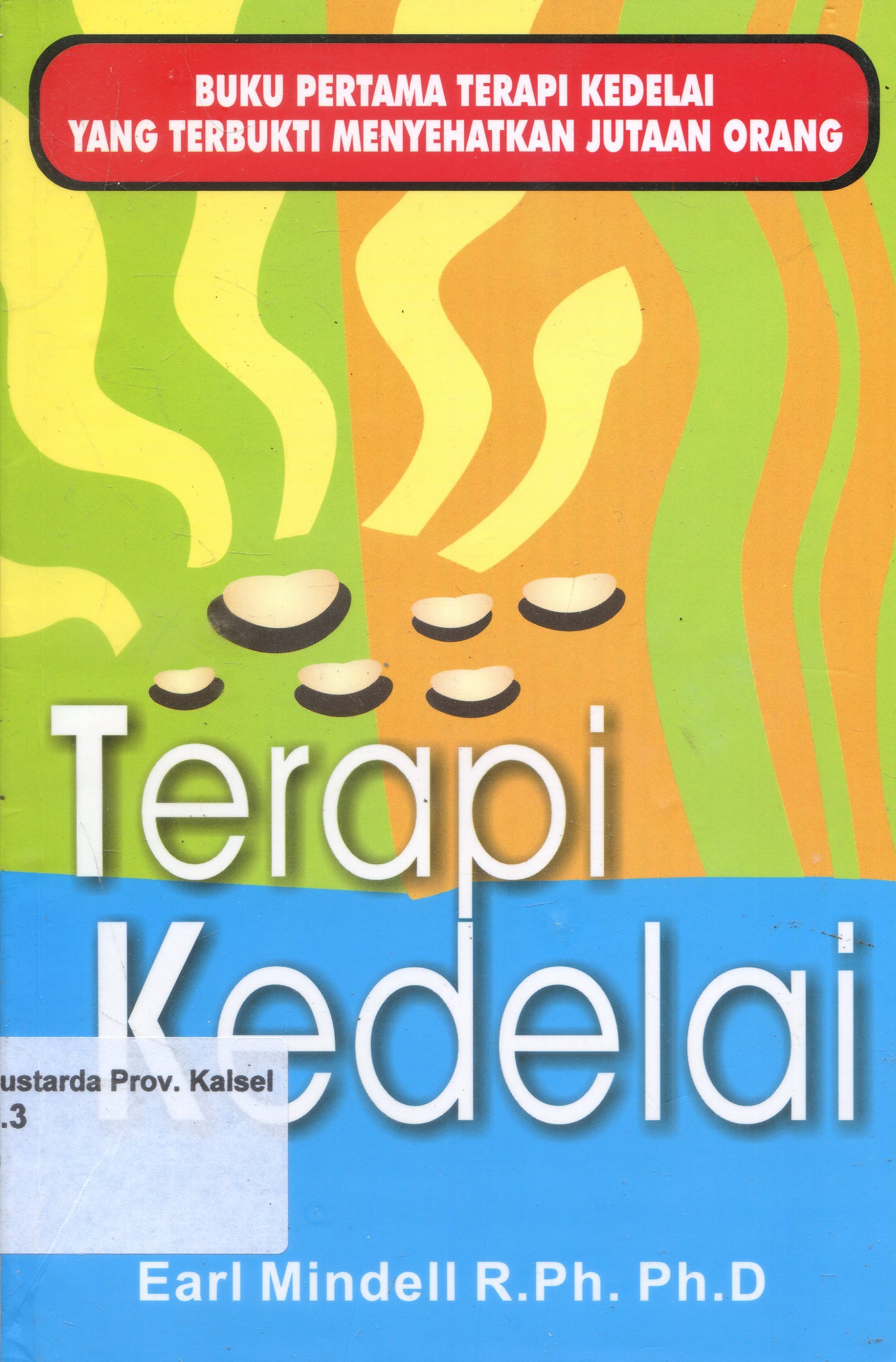 Cover Terapi Kedelai / Earl Mindell ; Penerjemah, Hermes ; Editor, Tim Dela