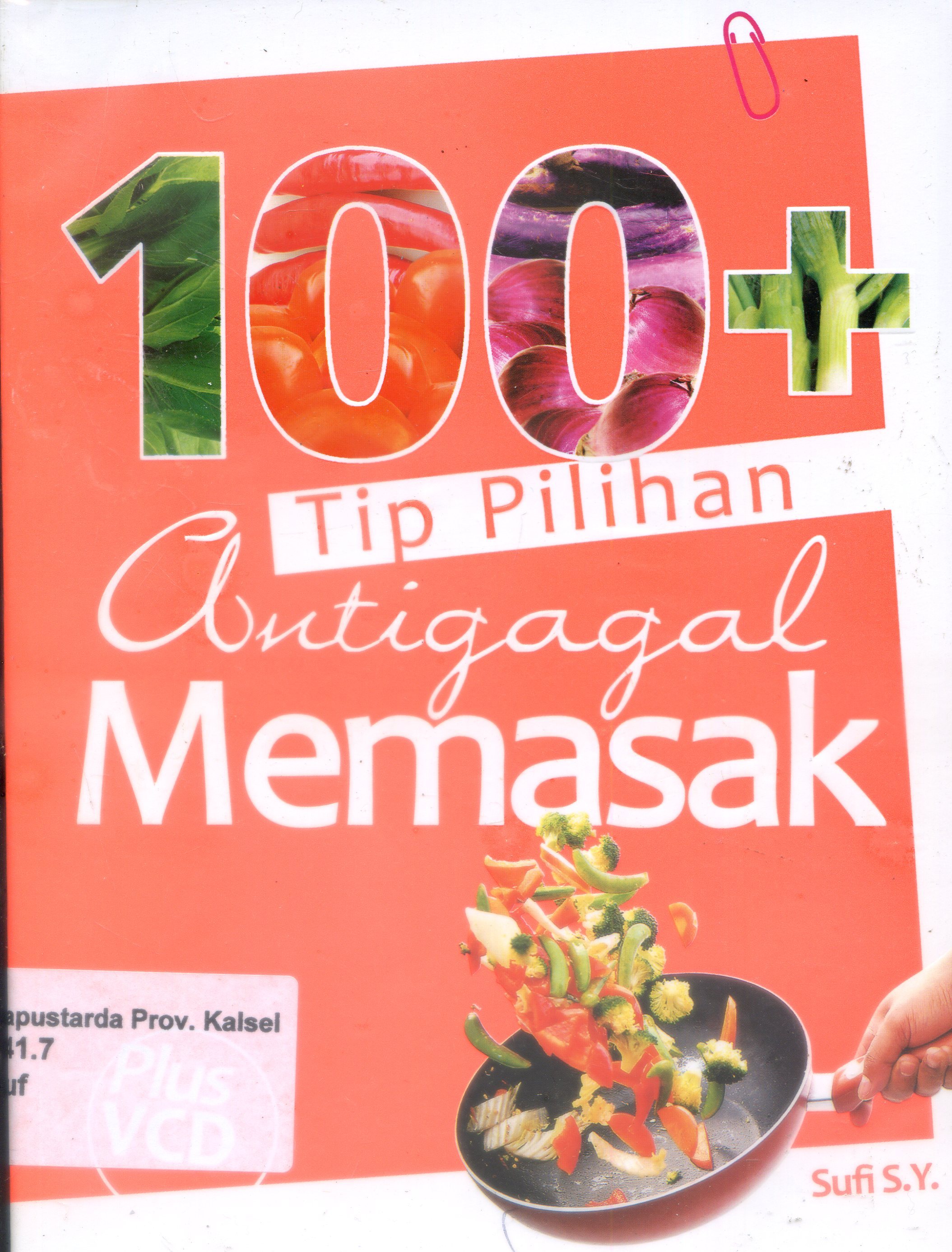 Cover Seratus Lebih Tip Pilihan Antigagal Memasak / Sufi S.Y ; Penyunting, Ida Ayu Maruti