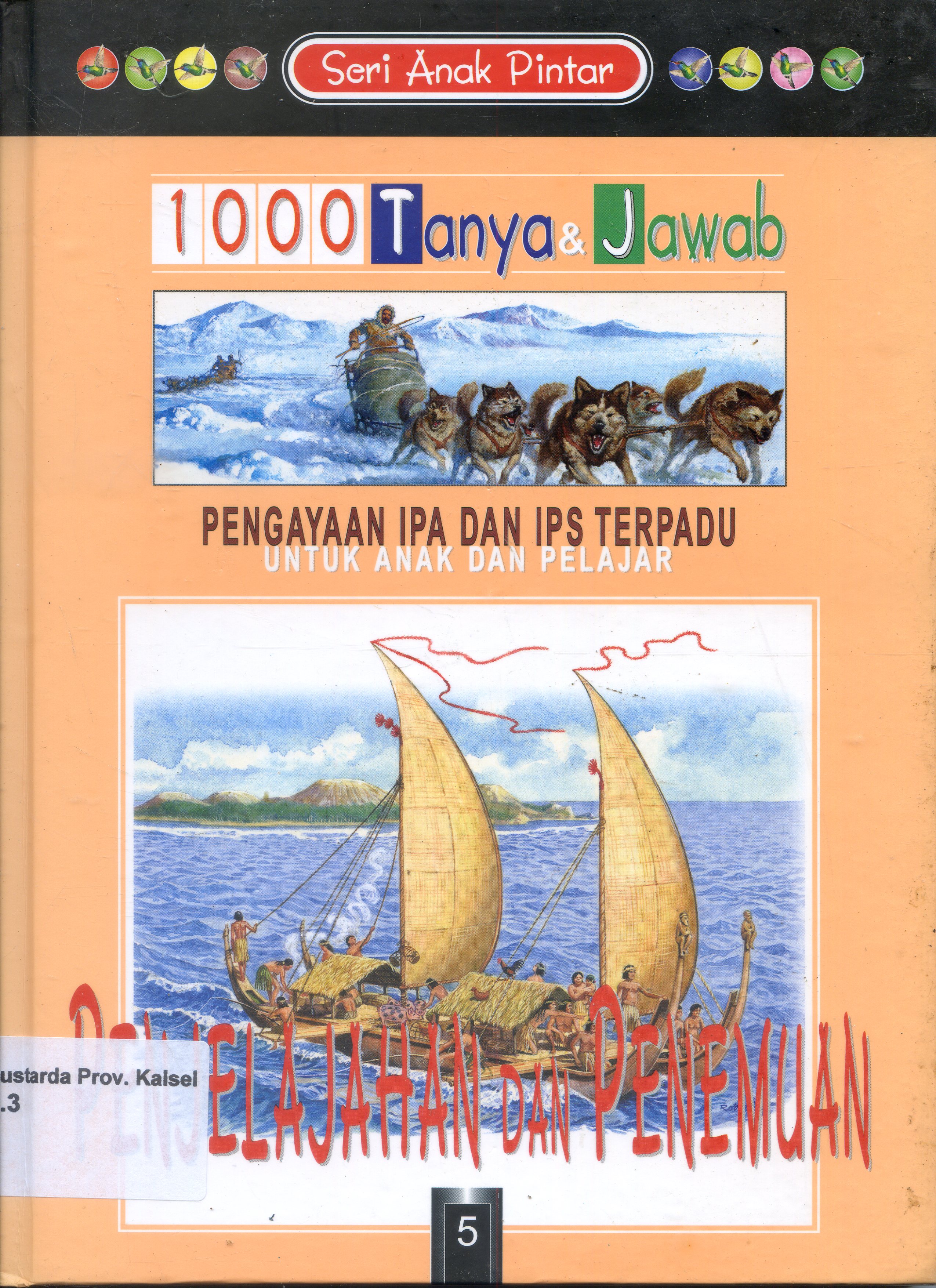 Cover 1000 Tanya & Jawab untuk anak dan pelajar : Penjelajahan dan penemuan / Philip Brooks ; Penerjemah, Henry.P. ; Editor, Hannah Wilson