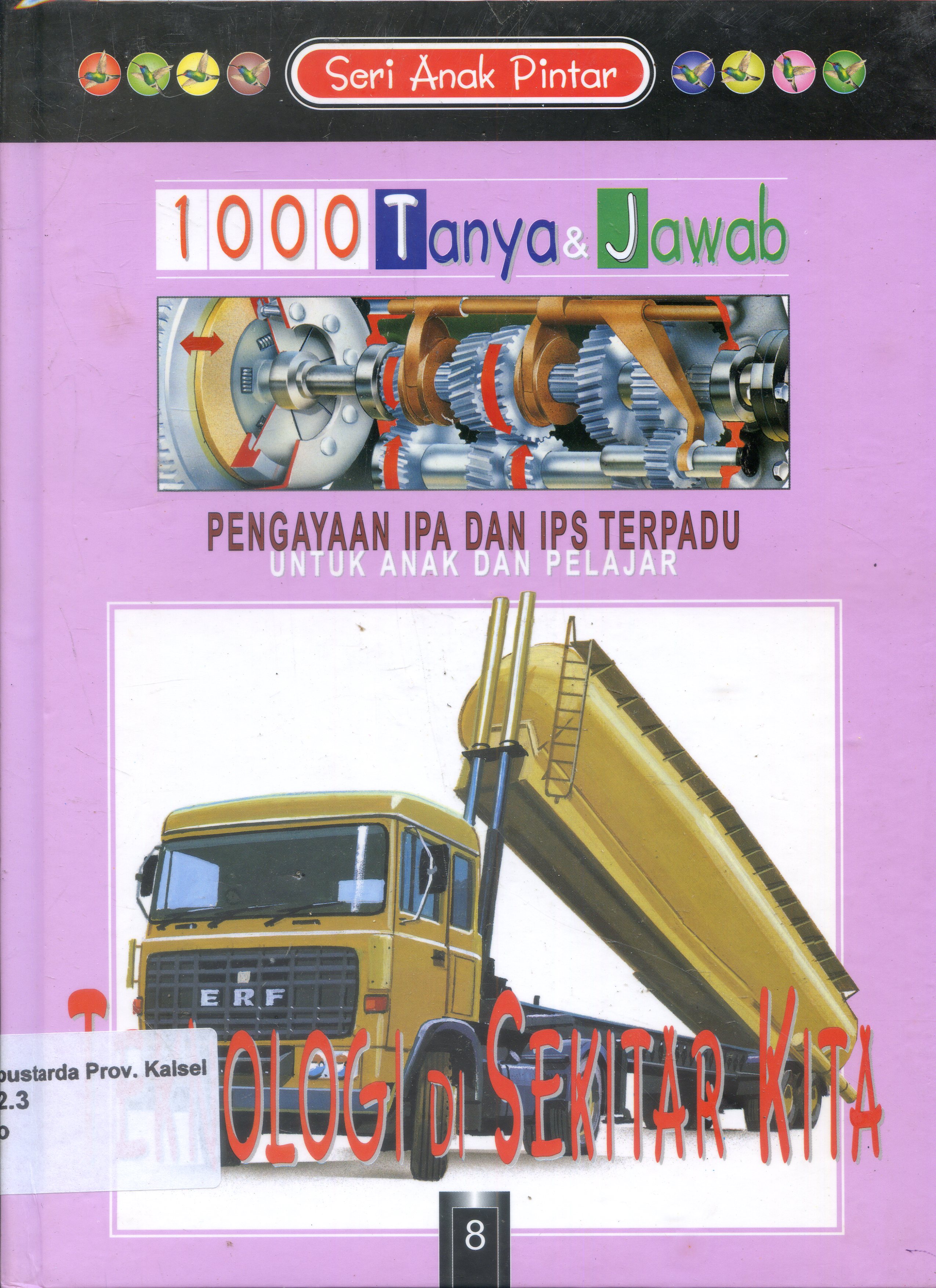 Cover 1000 Tanya & Jawab untuk anak dan pelajar : Teknologi Disekitar kita / Philip Brooks; Penerjemah, Henry.P. ; Editor, Budi Susanto