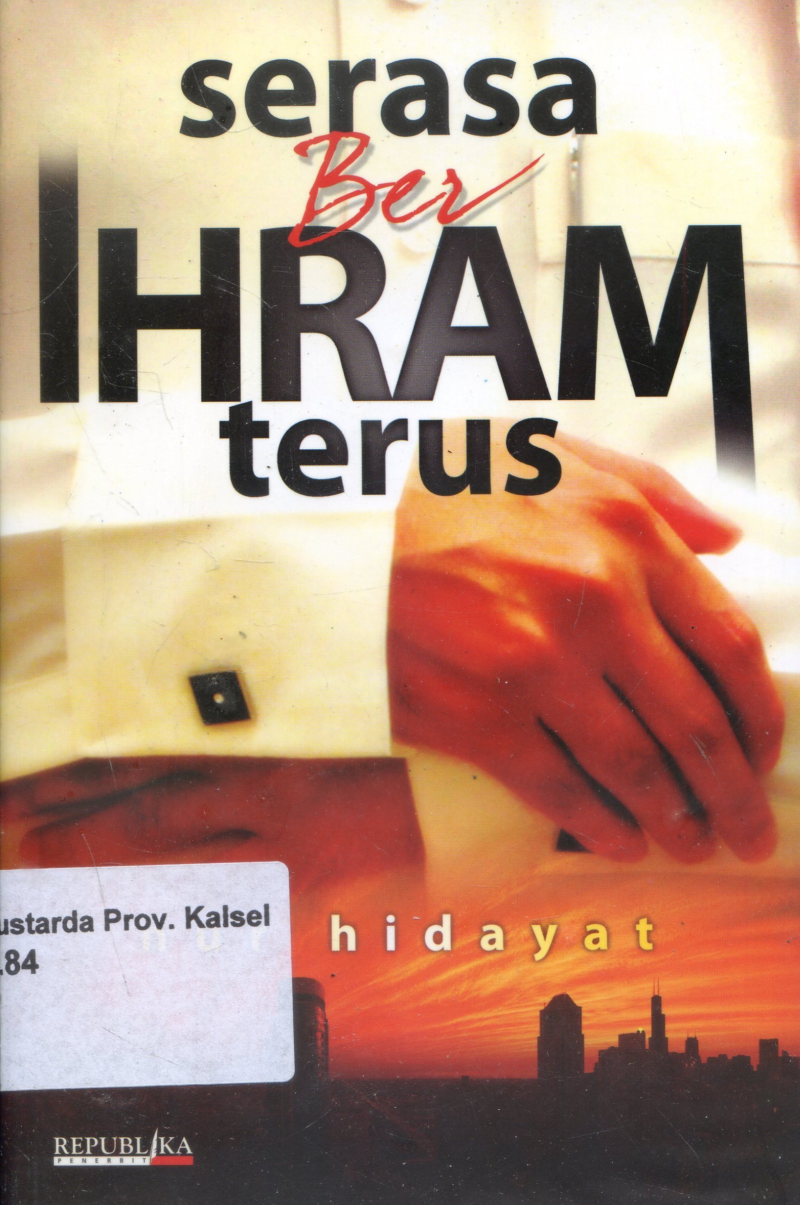 Cover Serasa Ber Ihram Terus / Nur Hidayat