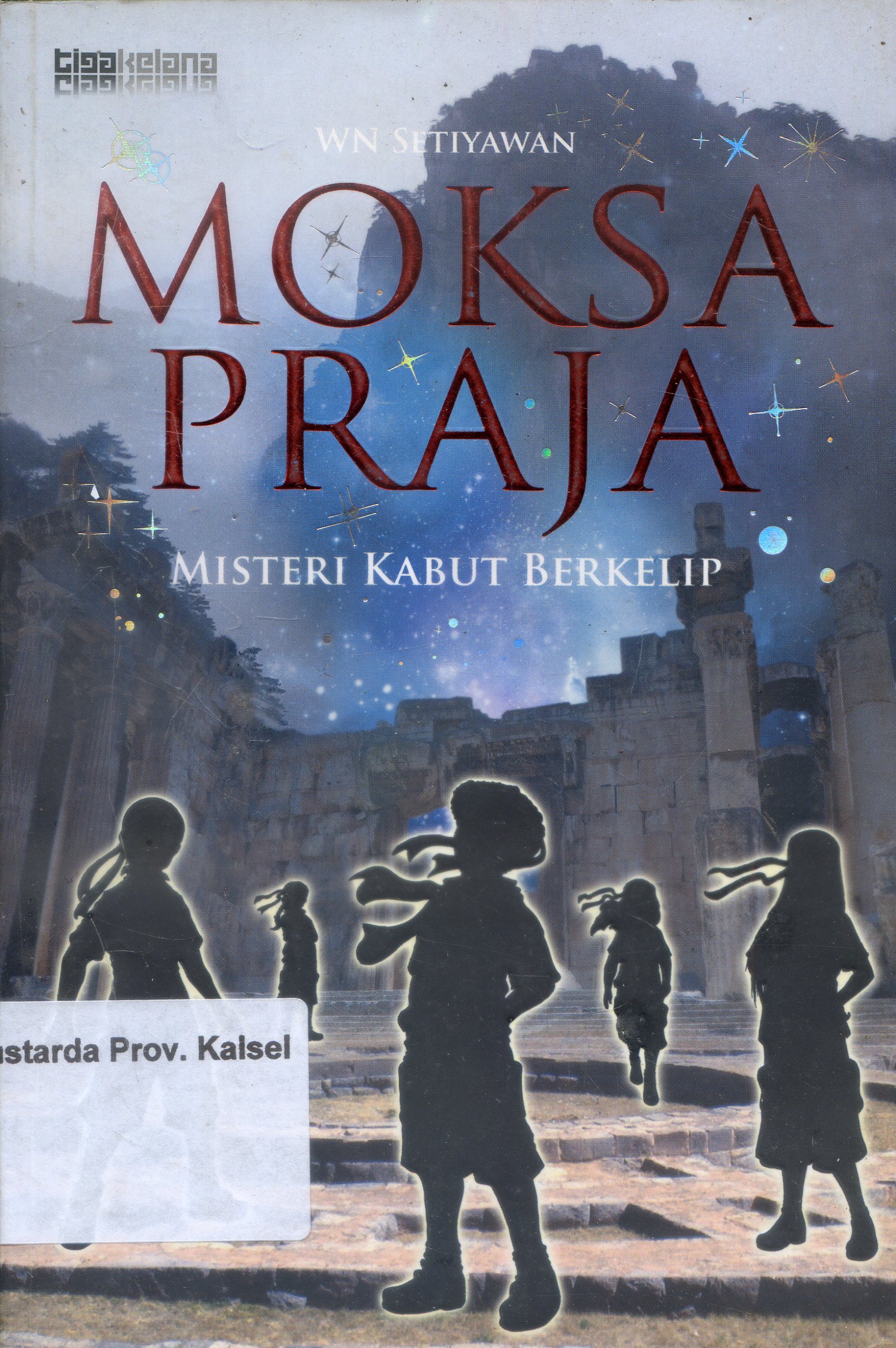 Cover Moksa Praja :  Misteri Kabut Berkelip / Kurniyawan WN ; Editor, Nur Laili M.