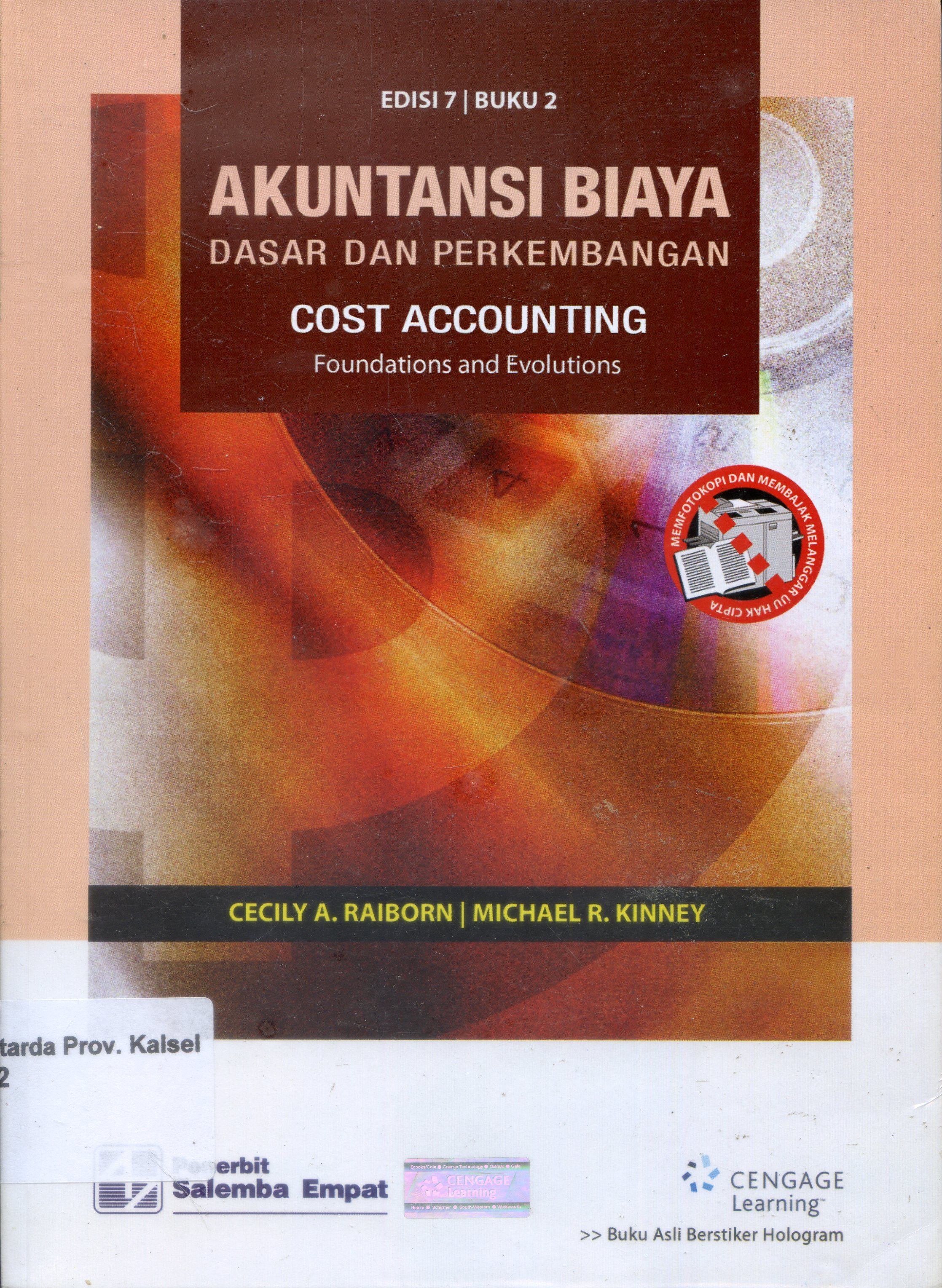 Cover Akuntansi Biaya : Dasar dan perkembangannya / Cecily A.Raiborn, Michael R. Kinney ; Penerjemah, Biro Bahasa Alkemis