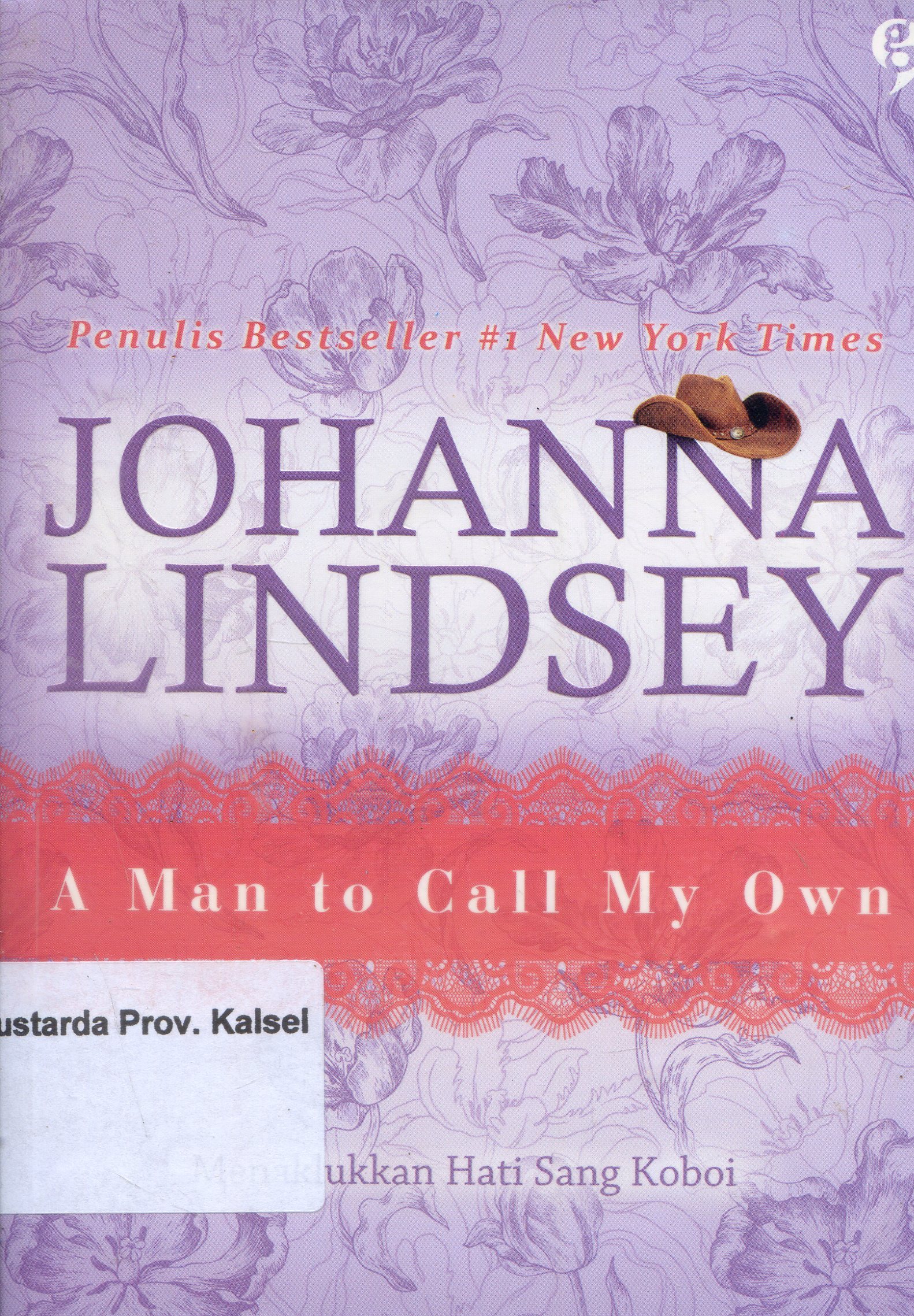 Cover A Man to Call my own / Johanna Lindsey ; Editor, Ayuning, Penerjemah, Endang Sulistyowati