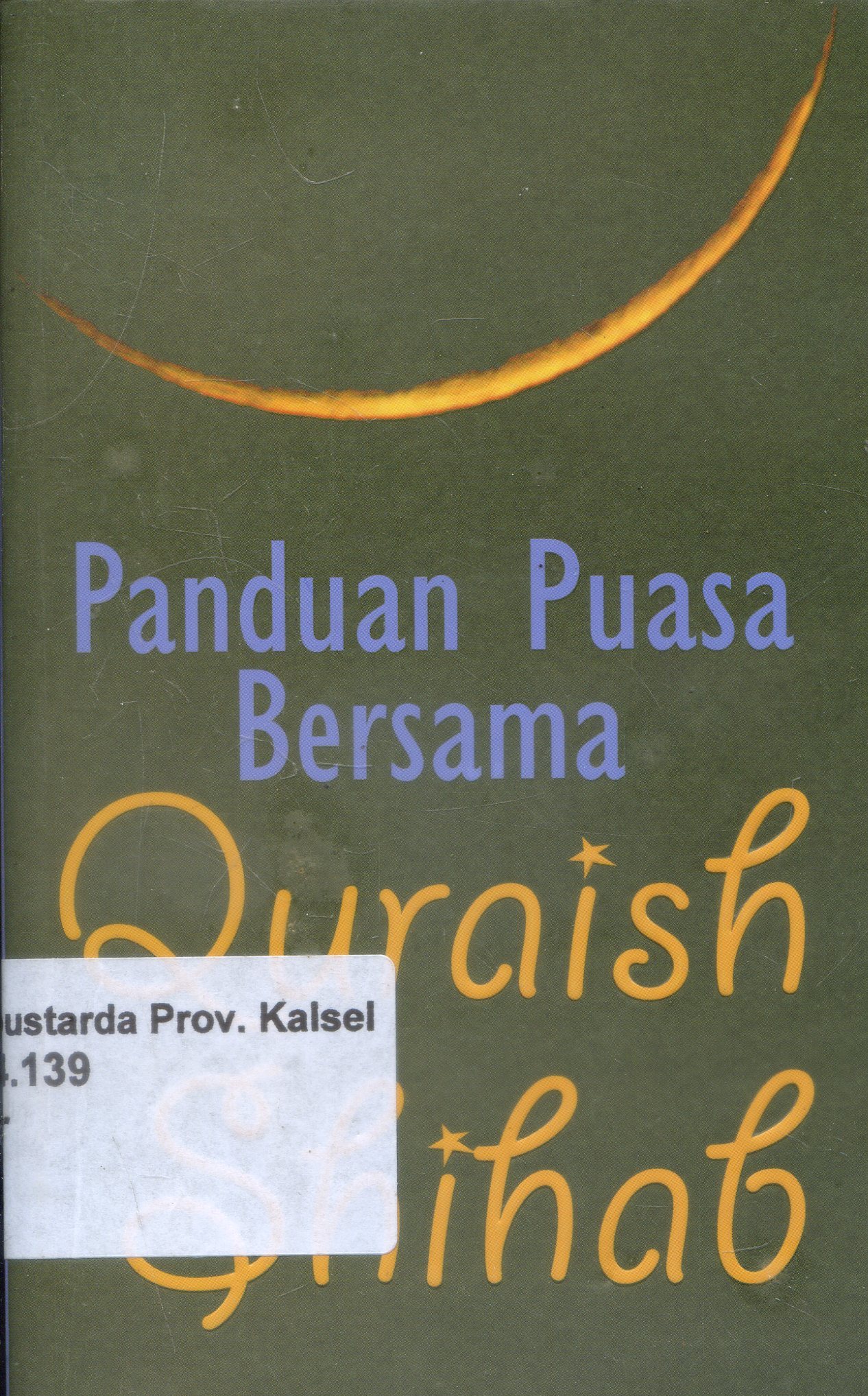 Cover Panduan Puasa Bersama Quraish Shihab / Quraish Shihab ; Editor, Teuku Chairul Wisal