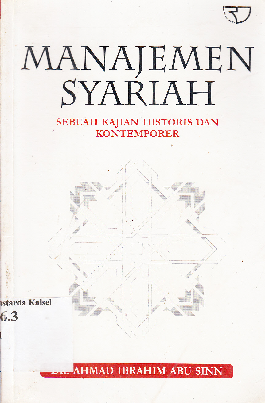 Cover Manajemen Syariah :  Sebuah kajian historis dan komtemporer / Ahmad Ibrahim Abu Sinn ; penerjemah, Dimyauddin Djuawaini