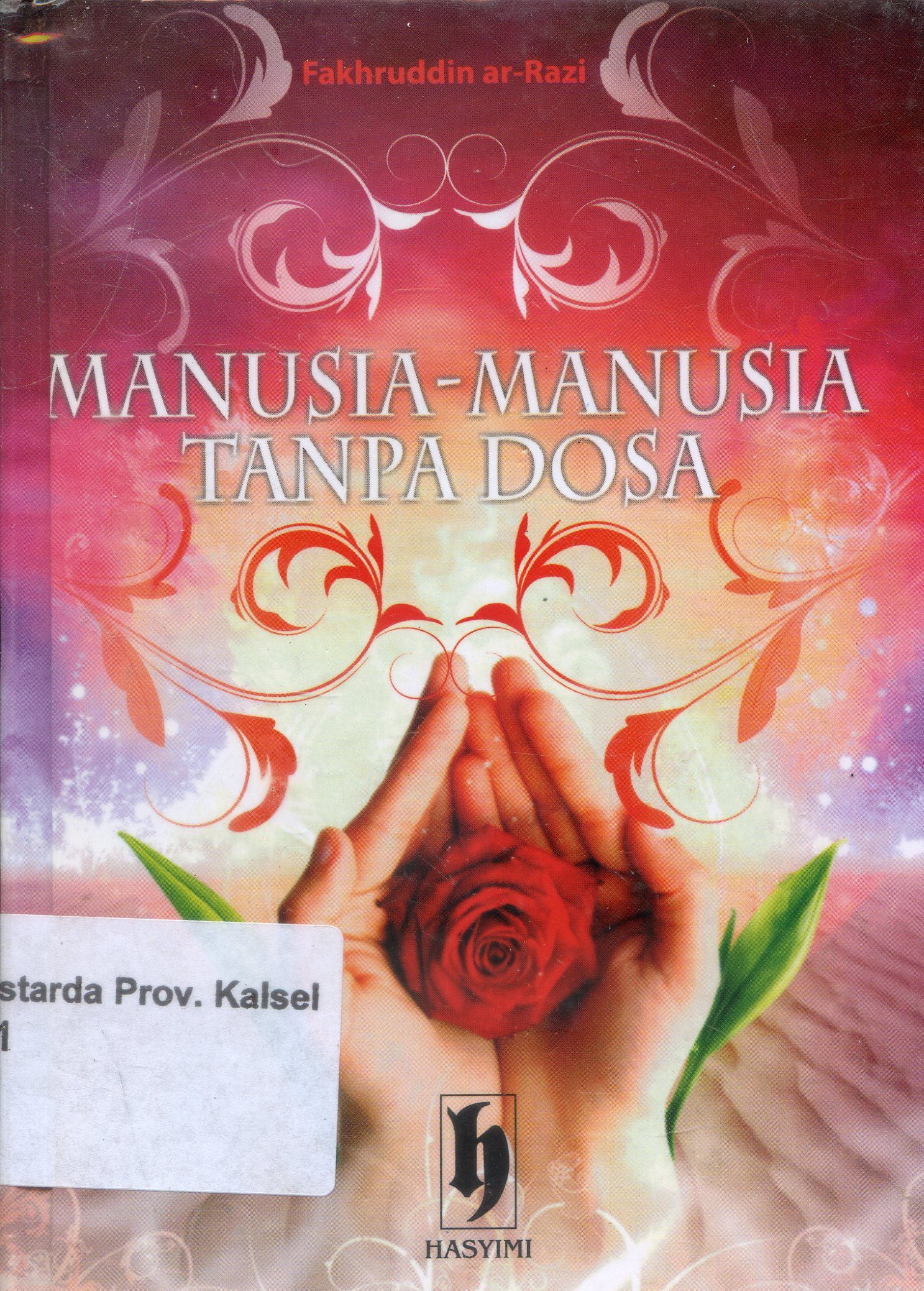 Cover Manusia-manusia Tanpa Dosa / Fakhruddin Ar-Razi ; Alih Bahasa, Abu Zahra.