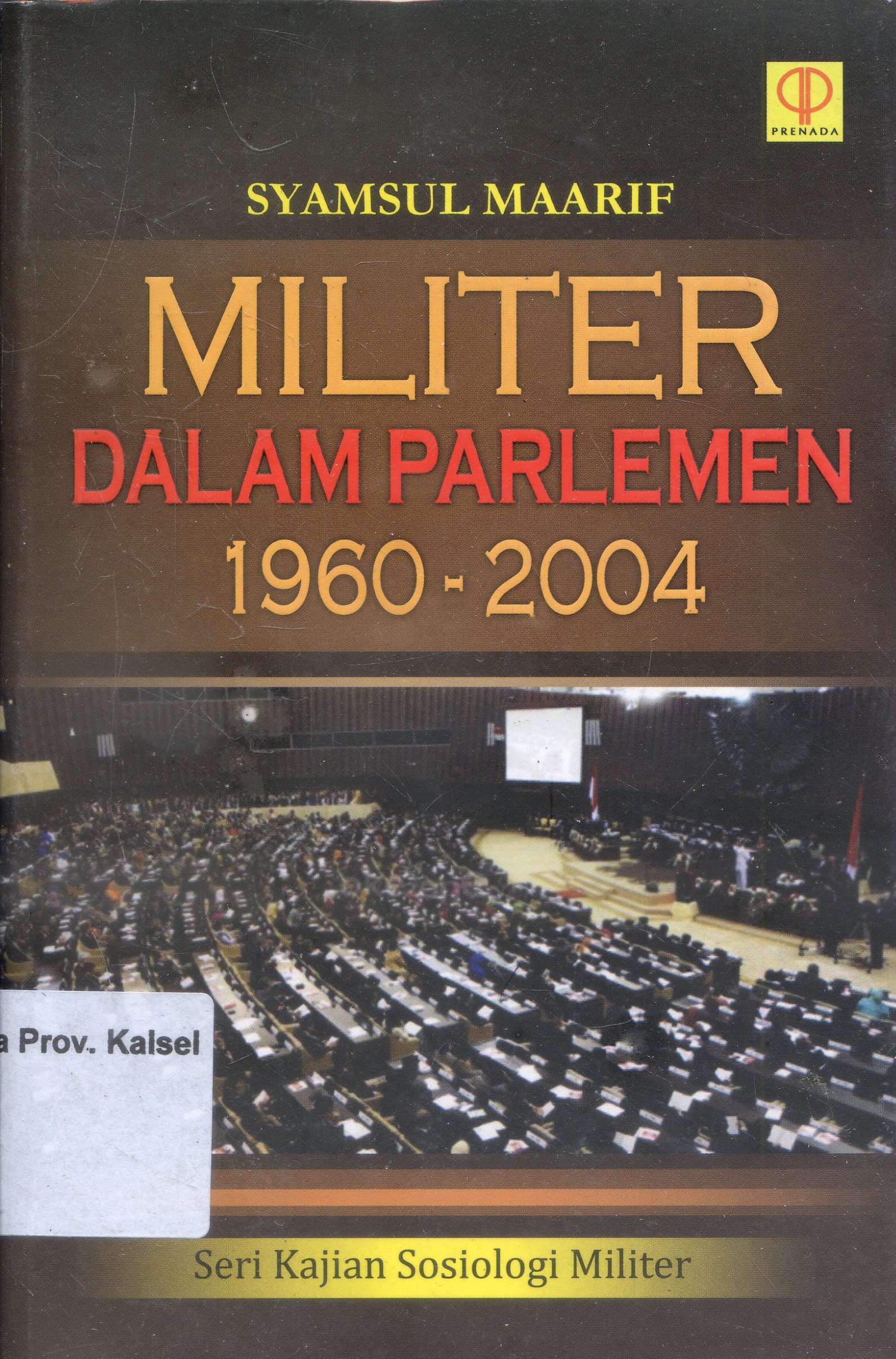 Cover Militer dalam parlemen 1960-2004 / Syamsul Maarif