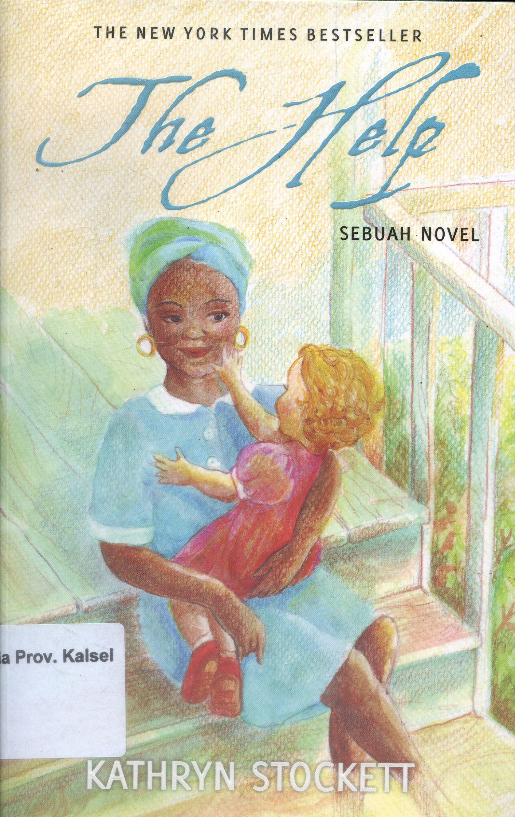 Cover The Help / Kathryn Stockett ; Penerjemah, Barokah Ruziati, Editor, Lulu Fitri Rahman