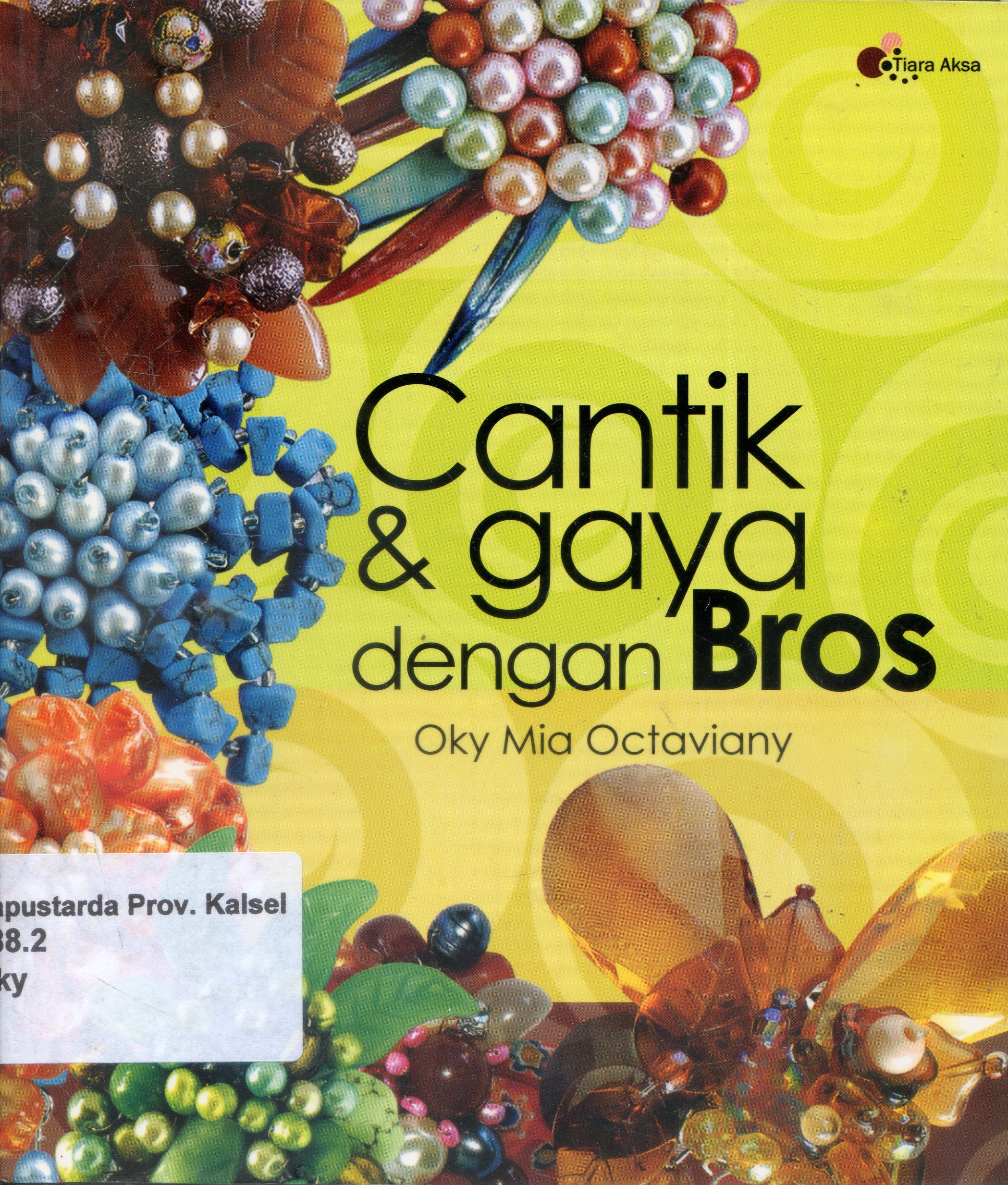 Cover Cantik & gaya dengan Bros / Oky Mia Octaviana