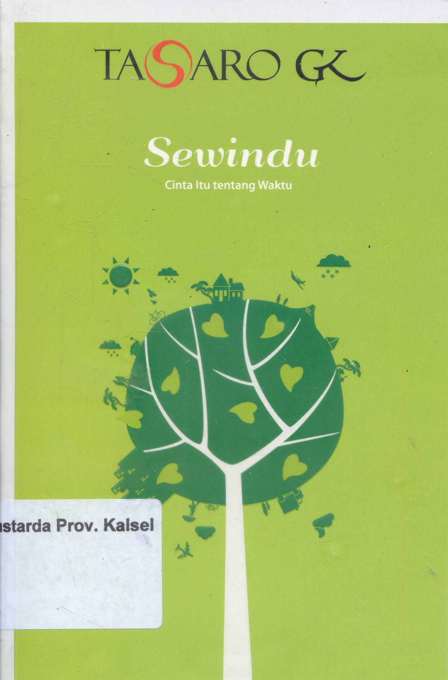 Cover Sewindu :  Cinta itu tentang waktu / Tasaro GK ; Editor, A. Mellyora