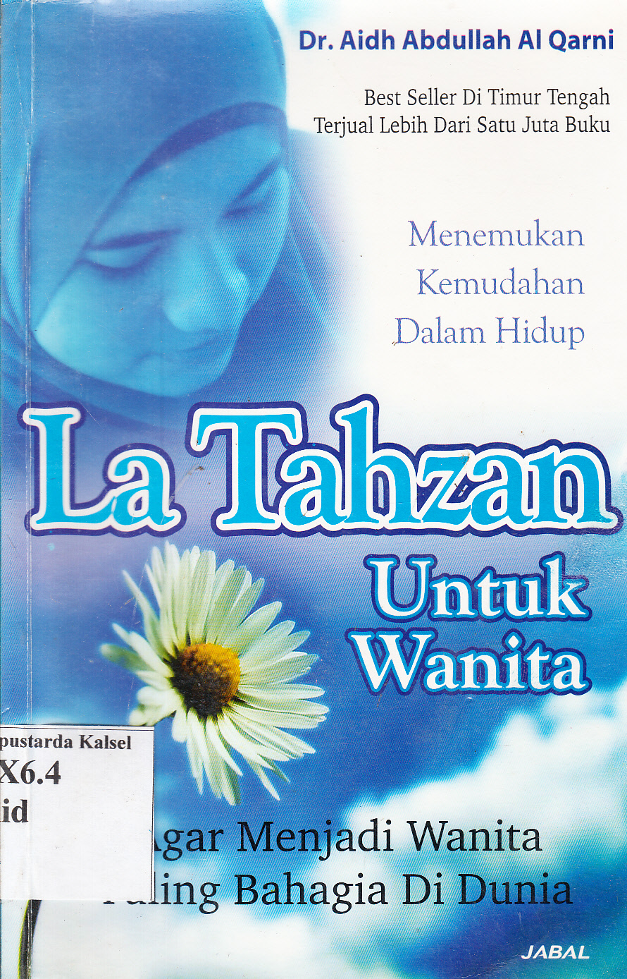 Cover La Tahzan untuk wanita / Aidh Abdullah Al-Qarni ; penerjemah, Bukhari Abu Syauqi ; editor, Chandra Kurniawan