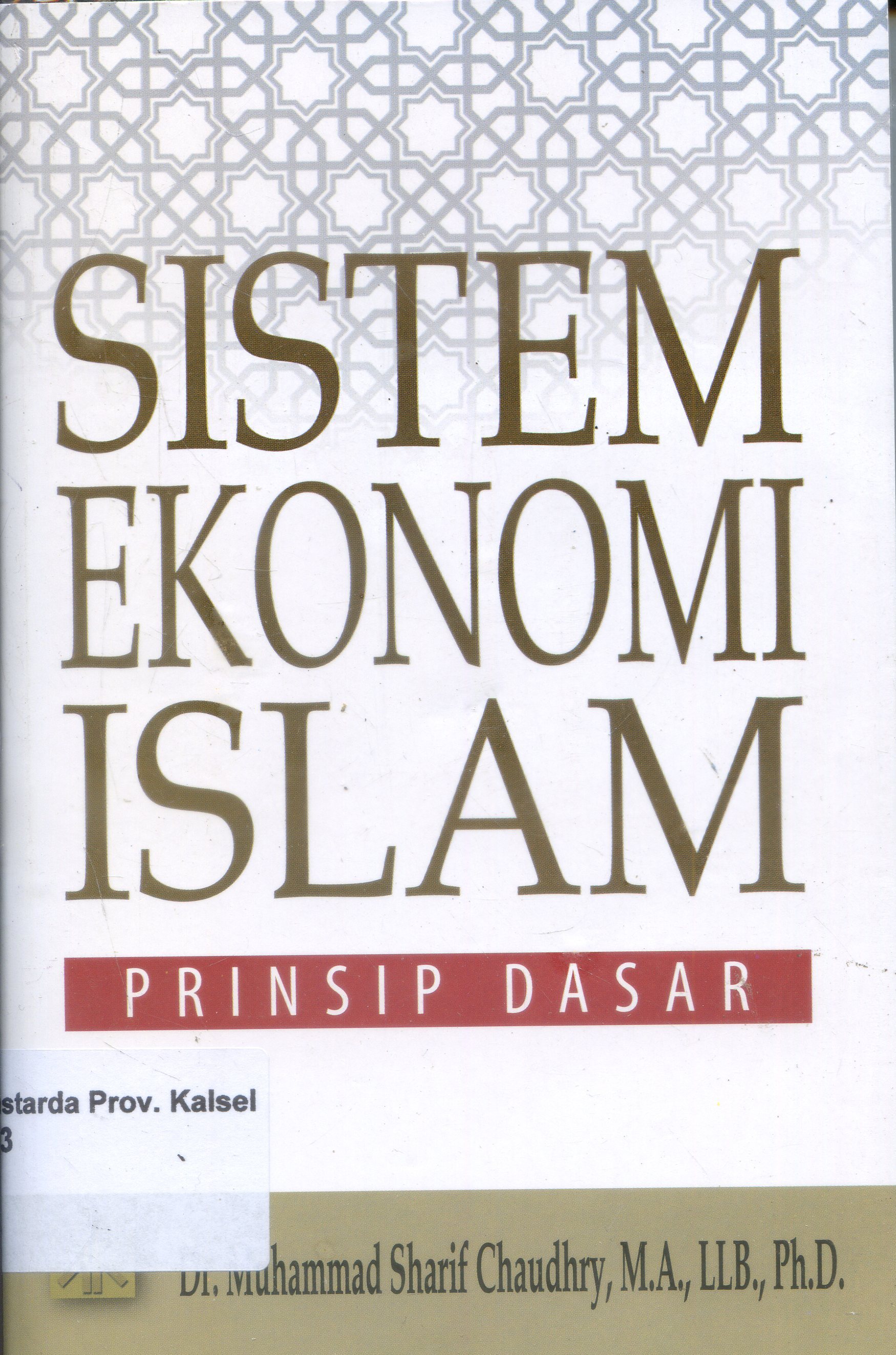 Cover Sistem Ekonomi Islam :  Prinsip Dasar / Muhammad Sharif Chaudhry ; Penerjemah, Suherman Rosyidi
