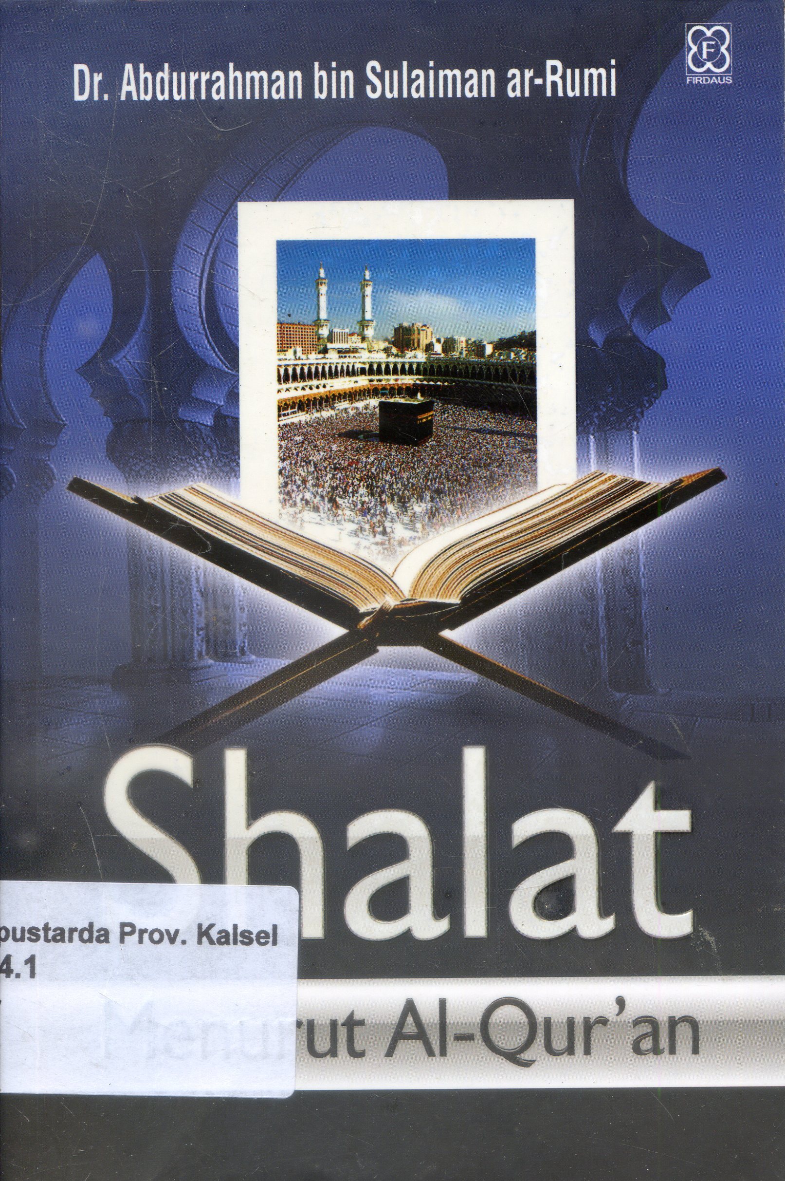 Cover Shalat Menurut Al-Qur'an / Fadh Abdurrahman Bin Sulaiman Al-Rumi ; Alih Bahasa, Abdullah Abbas.