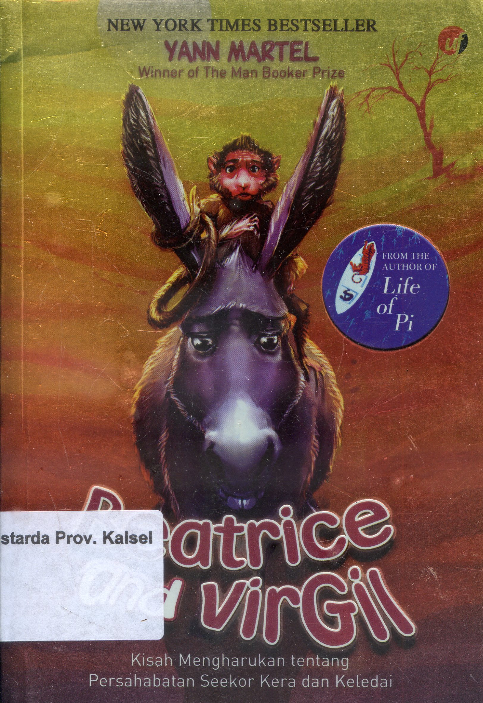 Cover Beatrice and Virgil : kisah mengharukan tentang persahabatan seekor kera dan keledai / Yann Martel ; Penerjemah, Meda Satria, Editor, Helena Theresia