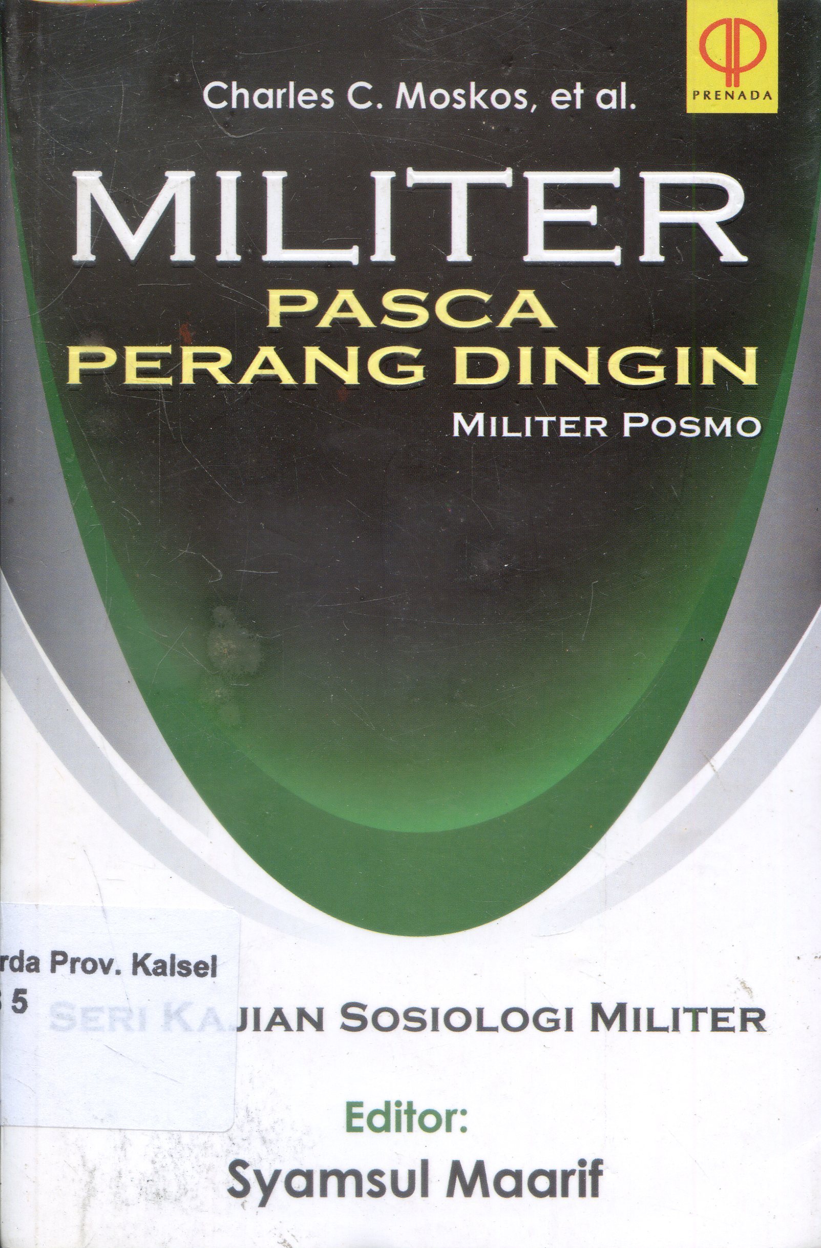 Cover Militer pasca perang dingin : Militer posmo / Carless Moskos ; Editor Syamsul Ma'arif