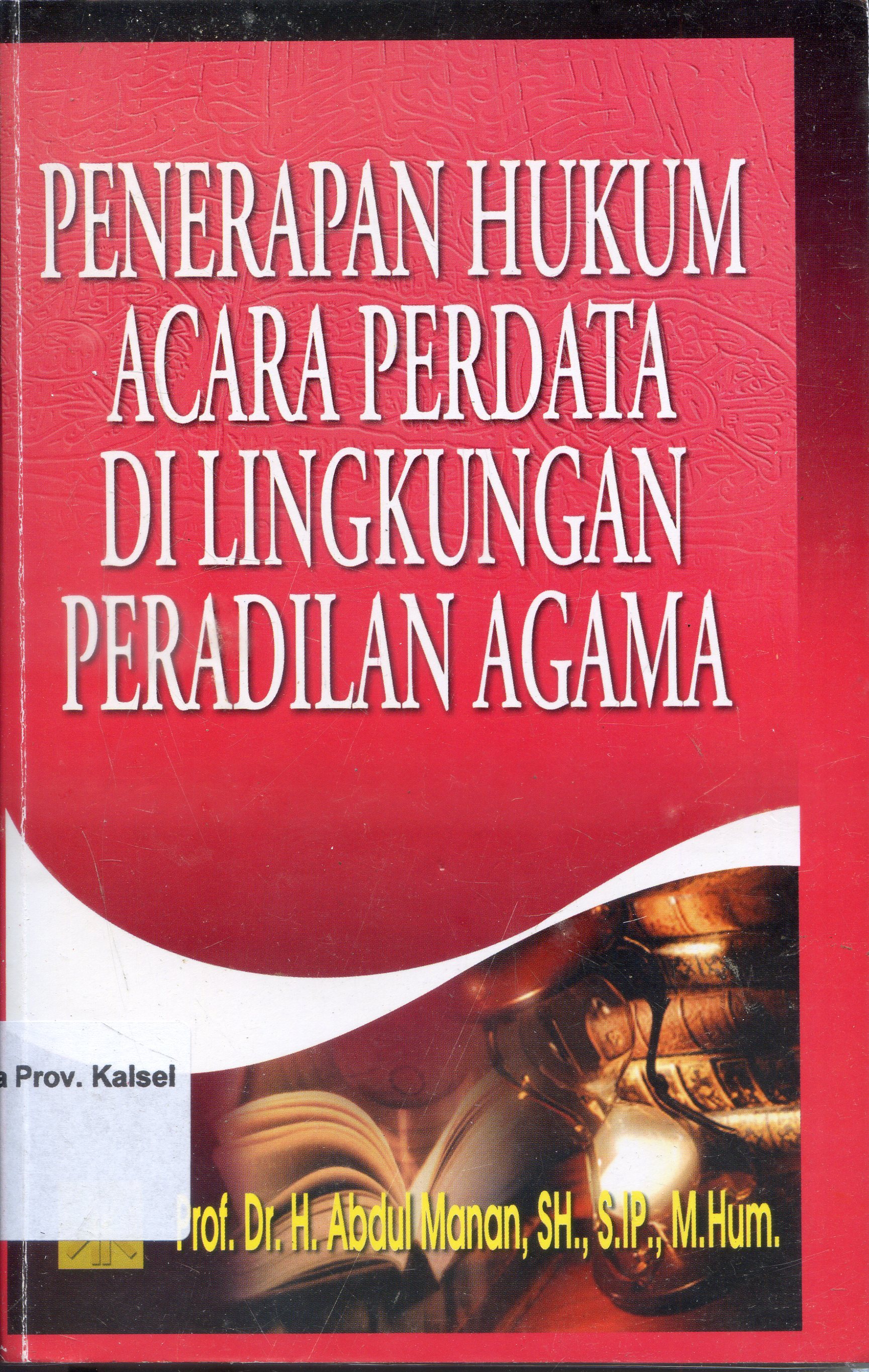 Cover Penerapan Hukum Acara Perdata di Lingkungan Peradilan Agama / Abdul Manan