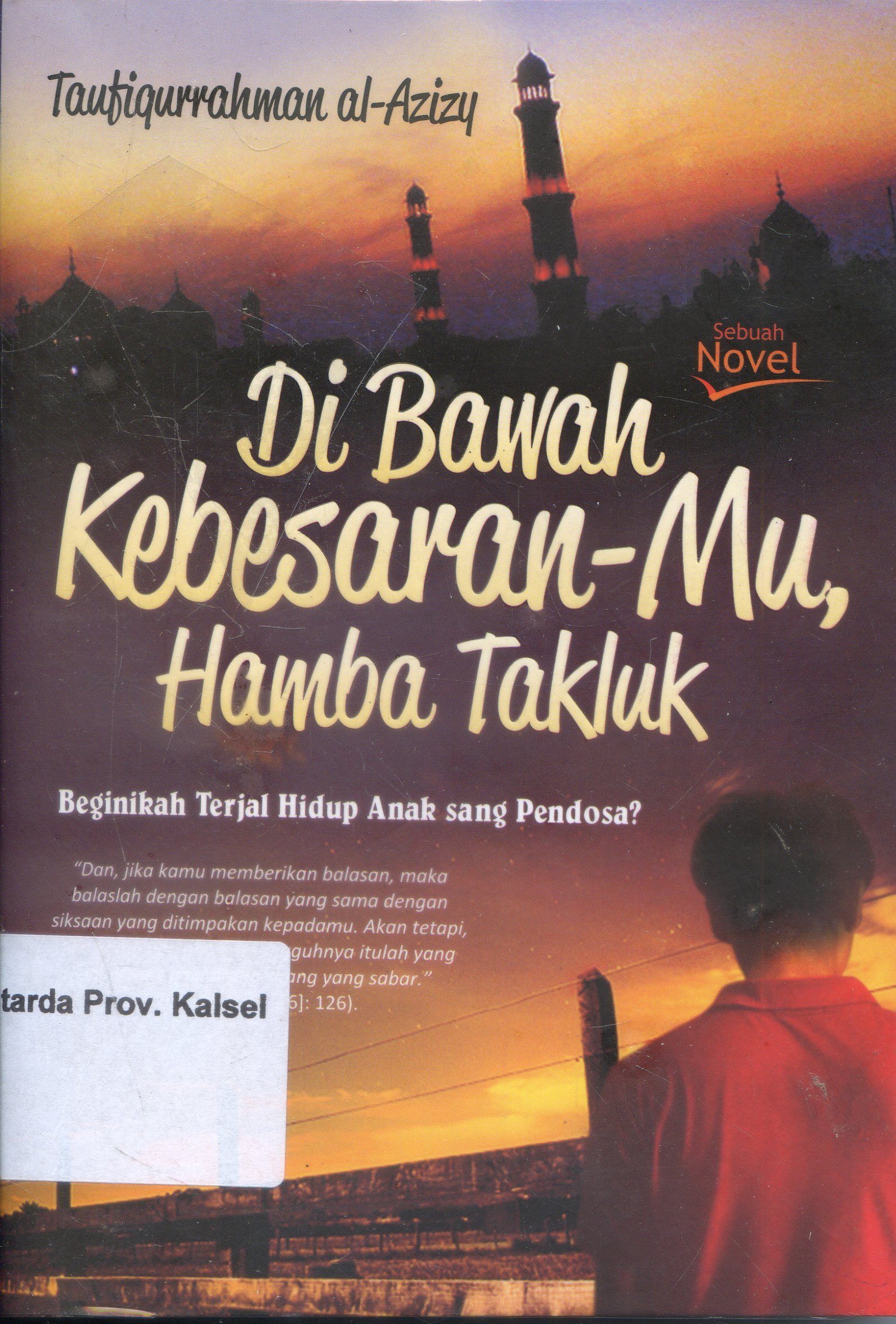 Cover Di Bawah Kebesaran-Mu Hamba Takluk / Taufiqurrahman al-Azizy ; Editor Misni Parjiati