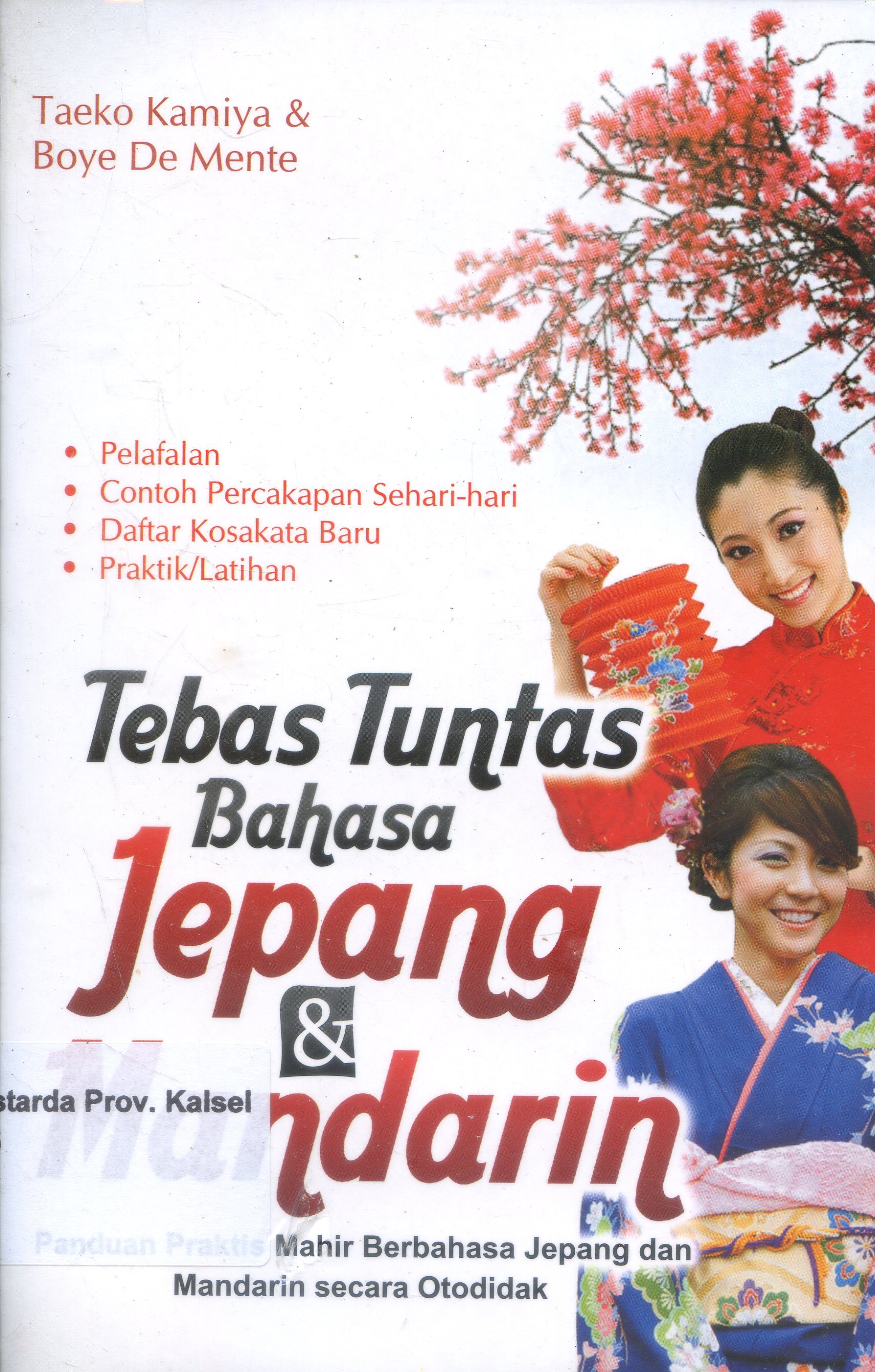 Cover Tebas Tuntas Bahasa Jepang Dan Mandarin / Taeko Kamiya, Boye De Mente ; Alih Bahasa, Ani H.Ardiana, Arif Sanura.