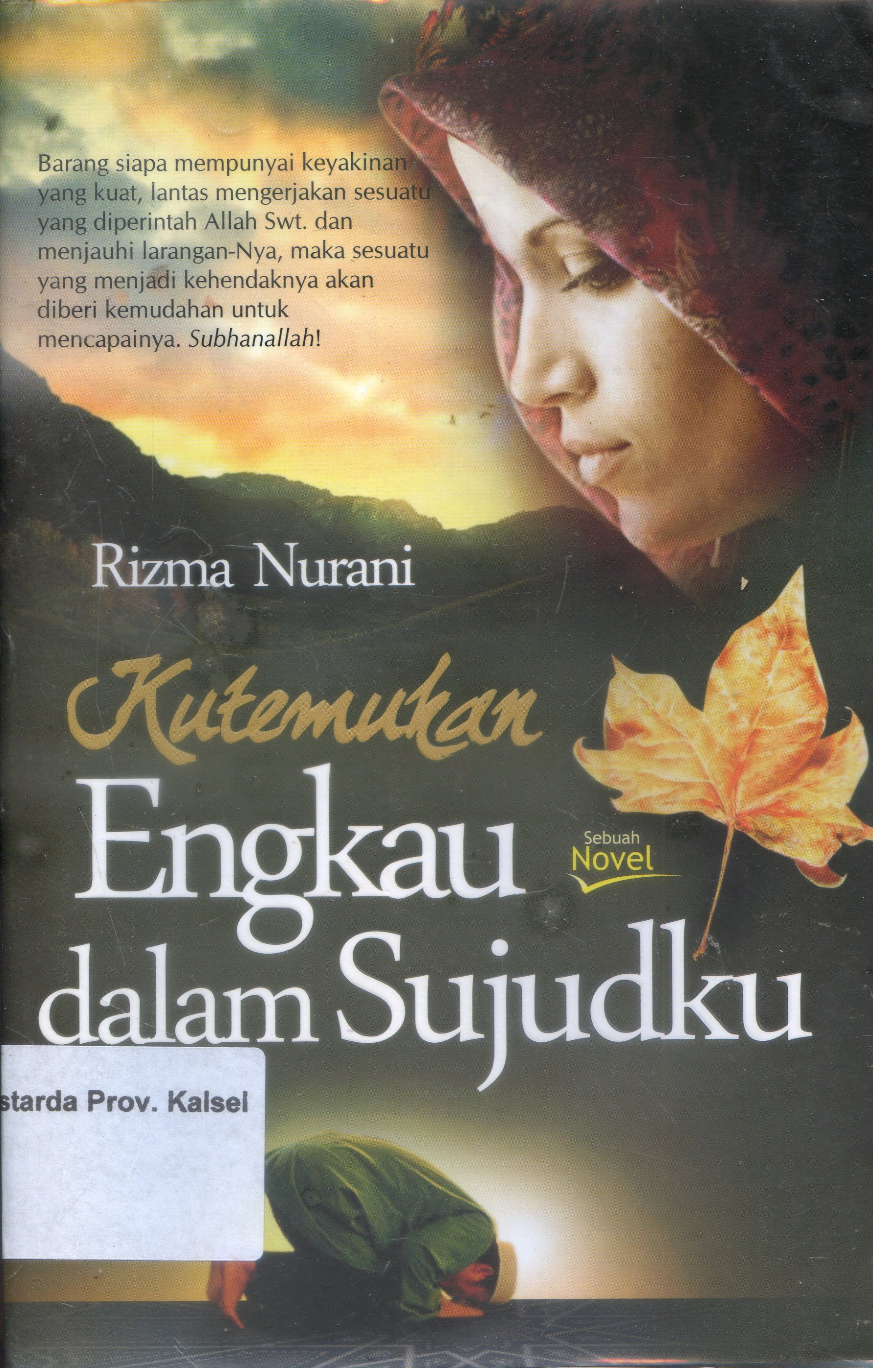 Cover Kutemukan Engkau Dalam sujudku / Rizma Nurani ; Editor, Akhmad muhaimin Azzet
