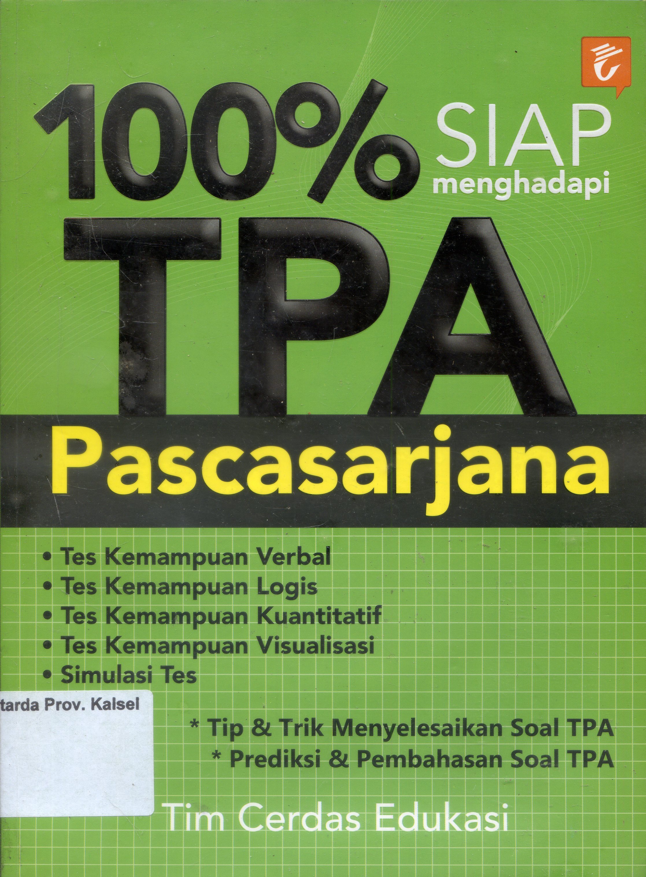 Cover Seratus Persen Siap Menghadapi TPA Pascasarjana / Tim Cerdas Edukasi ; Penyunting, Tina Leoni
