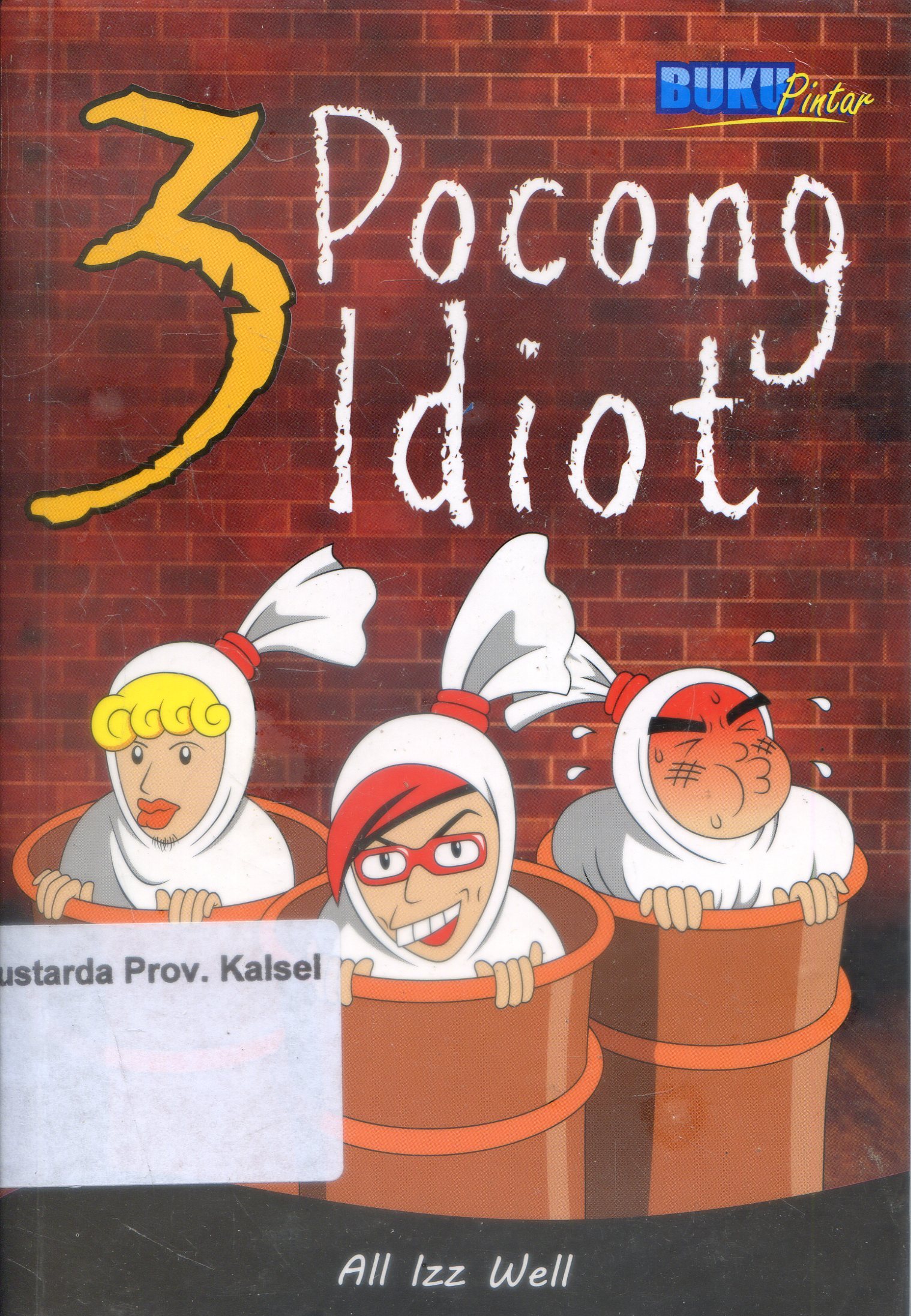Cover tiga pocong idiot / All Izz Well ; Editor, Raju Khumar