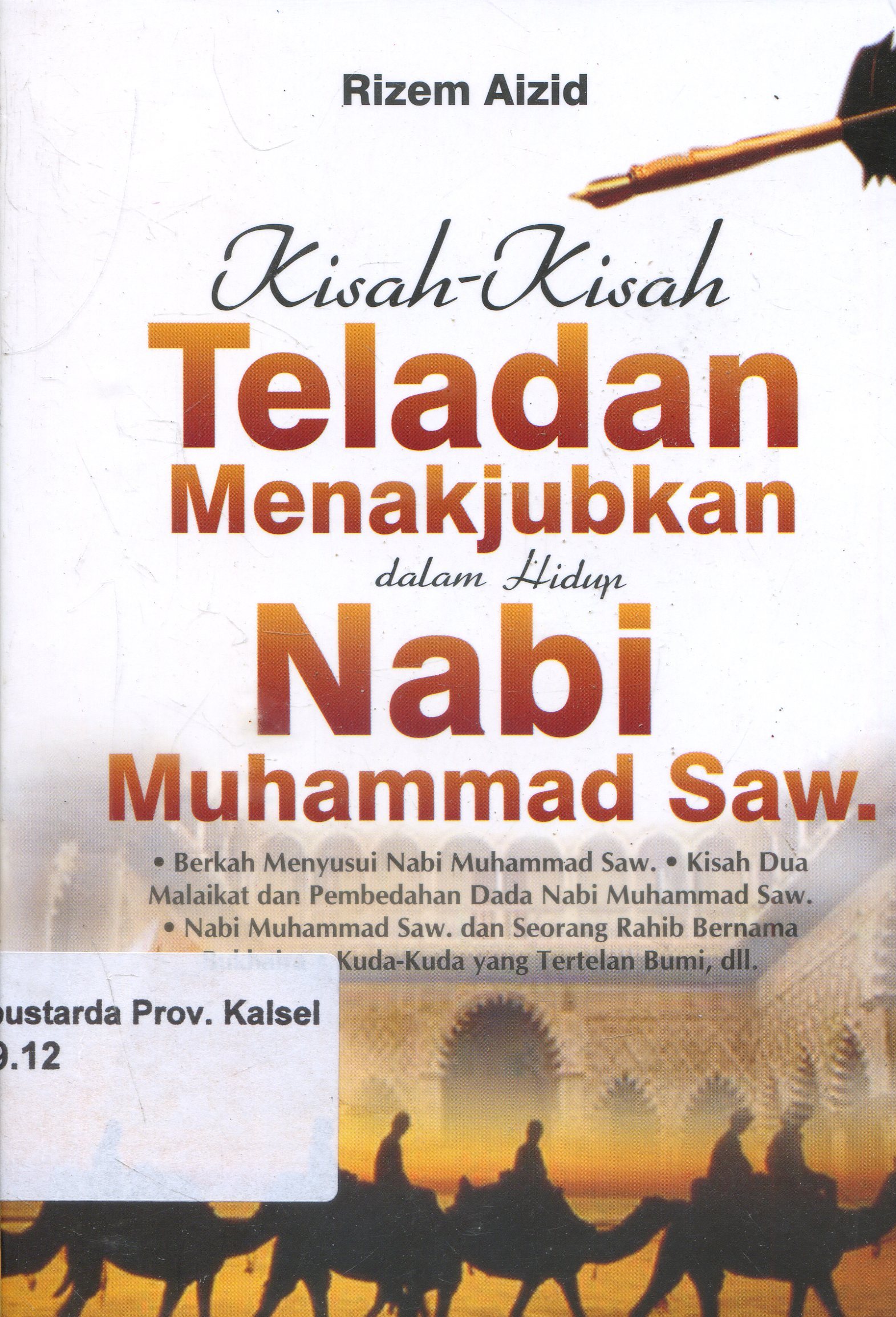Cover Kisah-kisah teladan menakjubkan dalam hidup nabi Muhammad S A W / Rizem Aizid ; Editor, Zahra