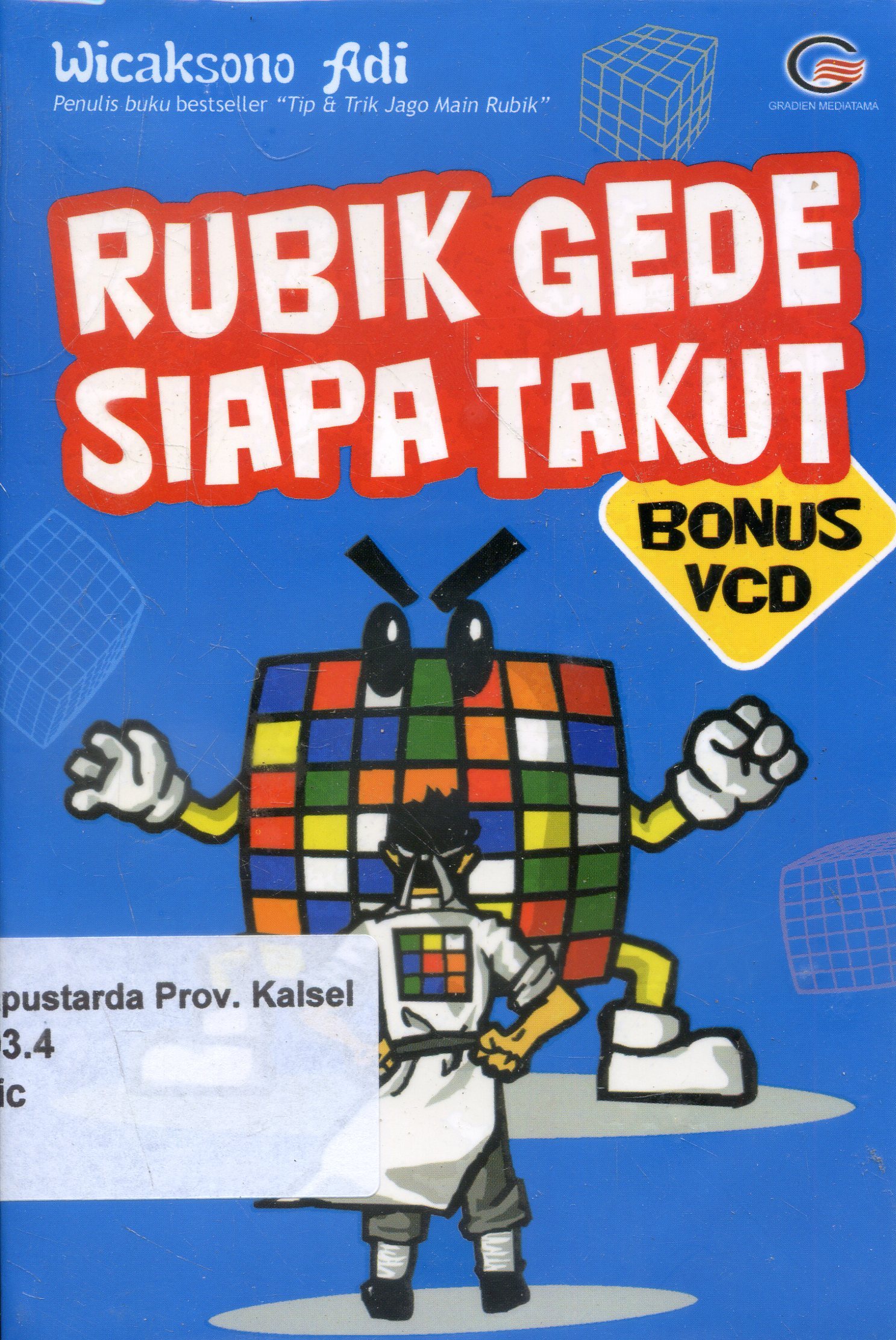 Cover Rubik Gede Siapa Takut / Wicaksono Adi ; EDitor Tyas