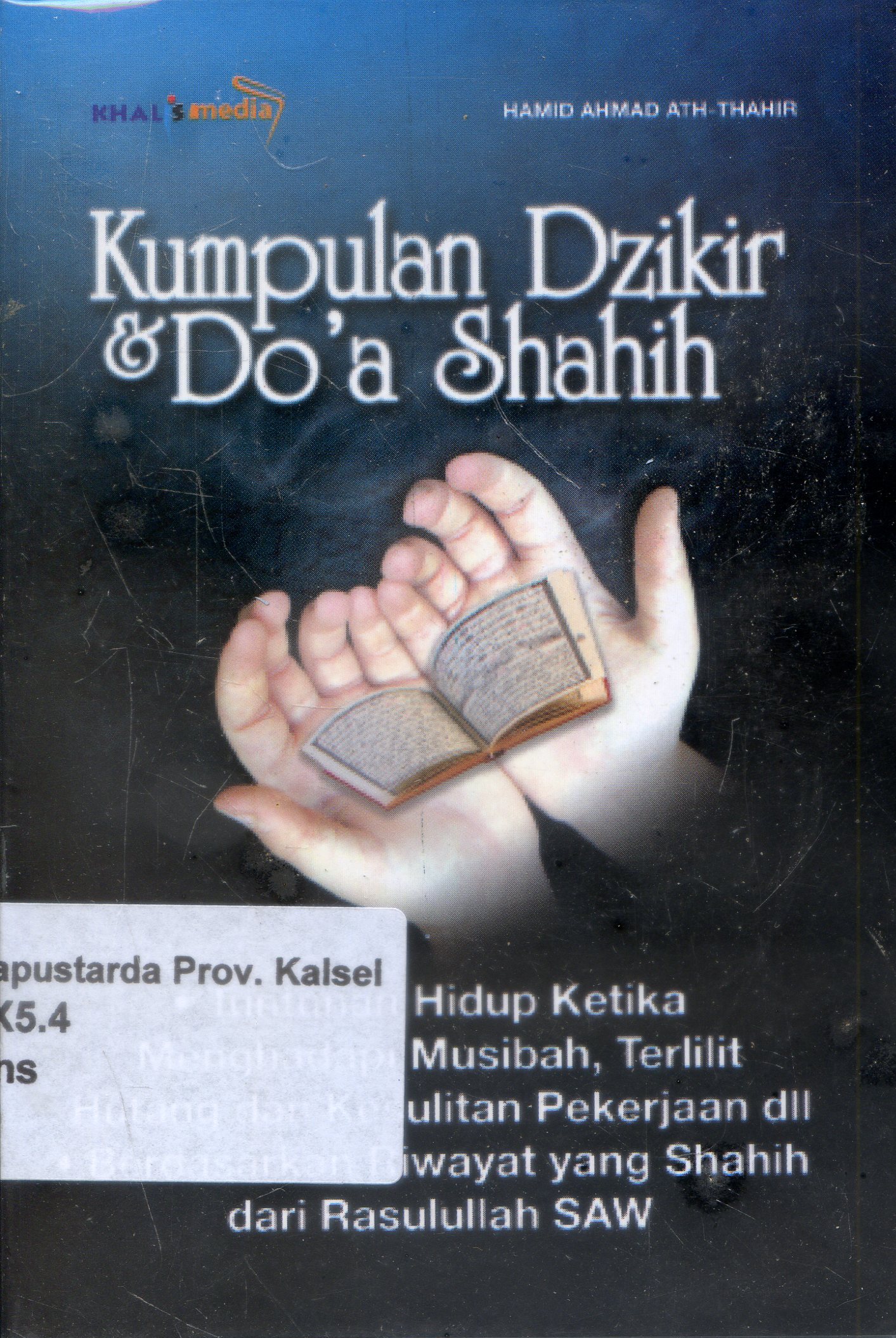 Cover Kumpulan Dzikir & Doa Shahih : Tuntunan Hidup 24 Jam / Anshari Taslim ; Editor, Tim Editor