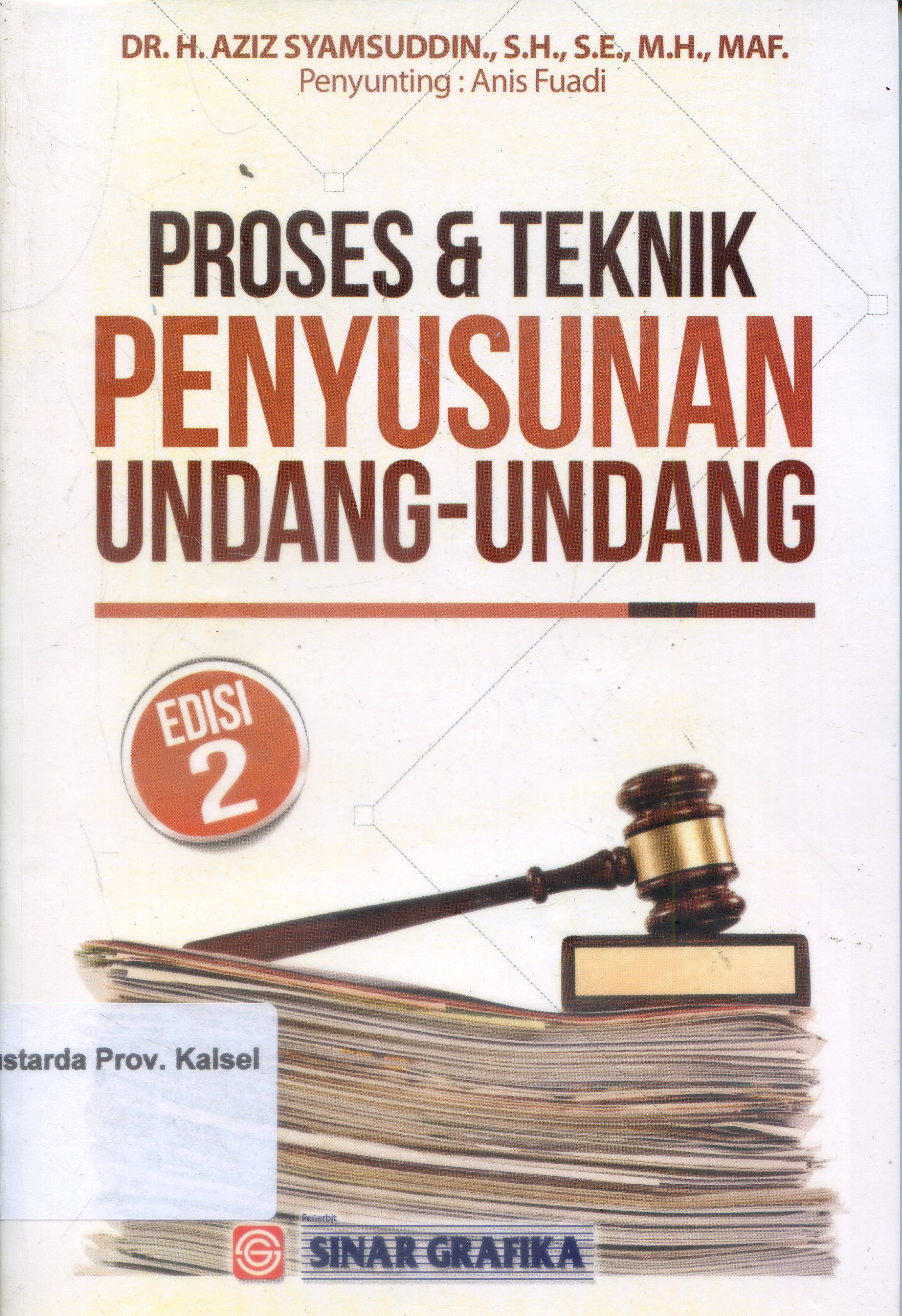 Cover Proses & teknik penyusunan undang-undang / Aziz Syamsuddin ; Penyunting, Anis Fuadi