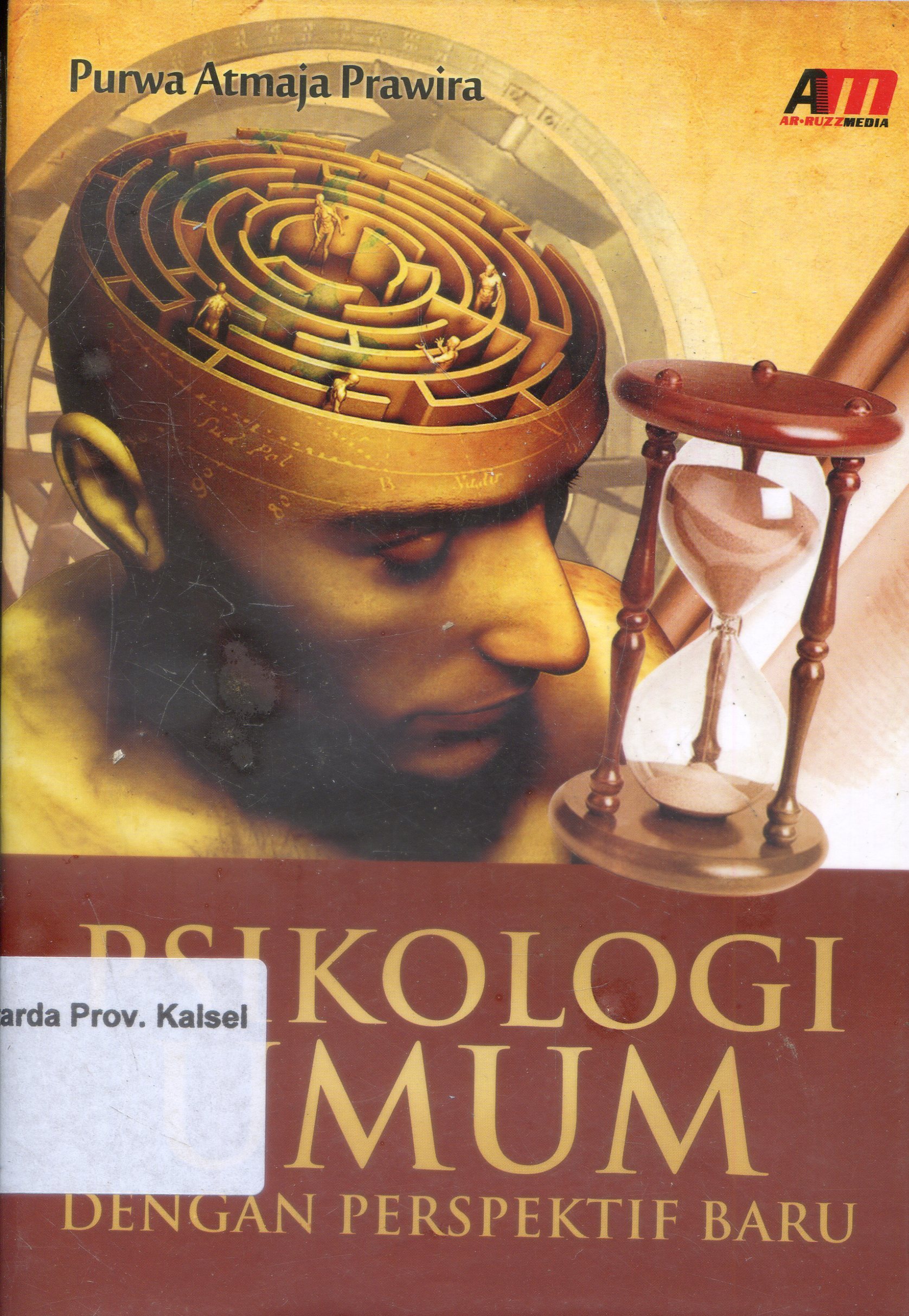 Cover Psikologi Umum ; :  Dengan Perspektif Baru / Purwa Atmaja Prawira ; Editor, Rina Tyas Sari