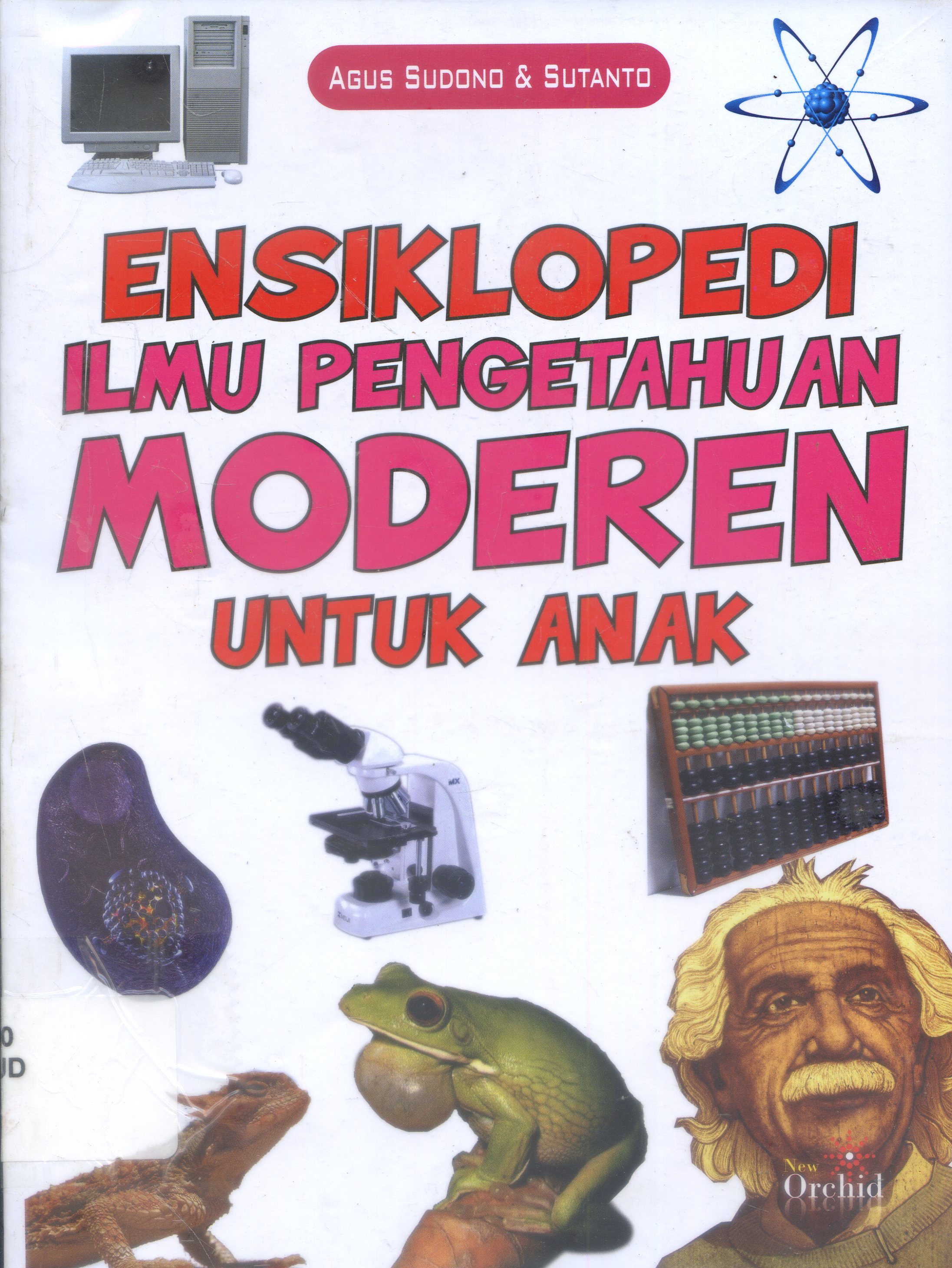 Cover Ensiklopedi Ilmu Pengetahuan Modern untuk Anak / Agus Sudono, Sutanto