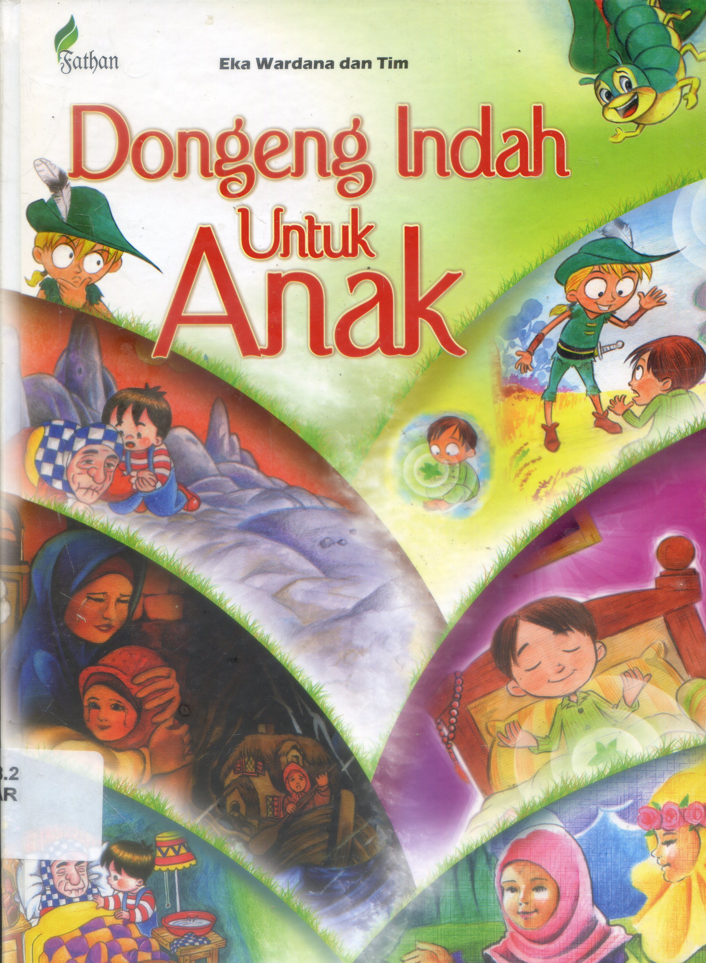 Cover Dongeng Indah untuk Anak / Eka Wardana, [et.al.] ; Editor, Safitri Lusiana D.