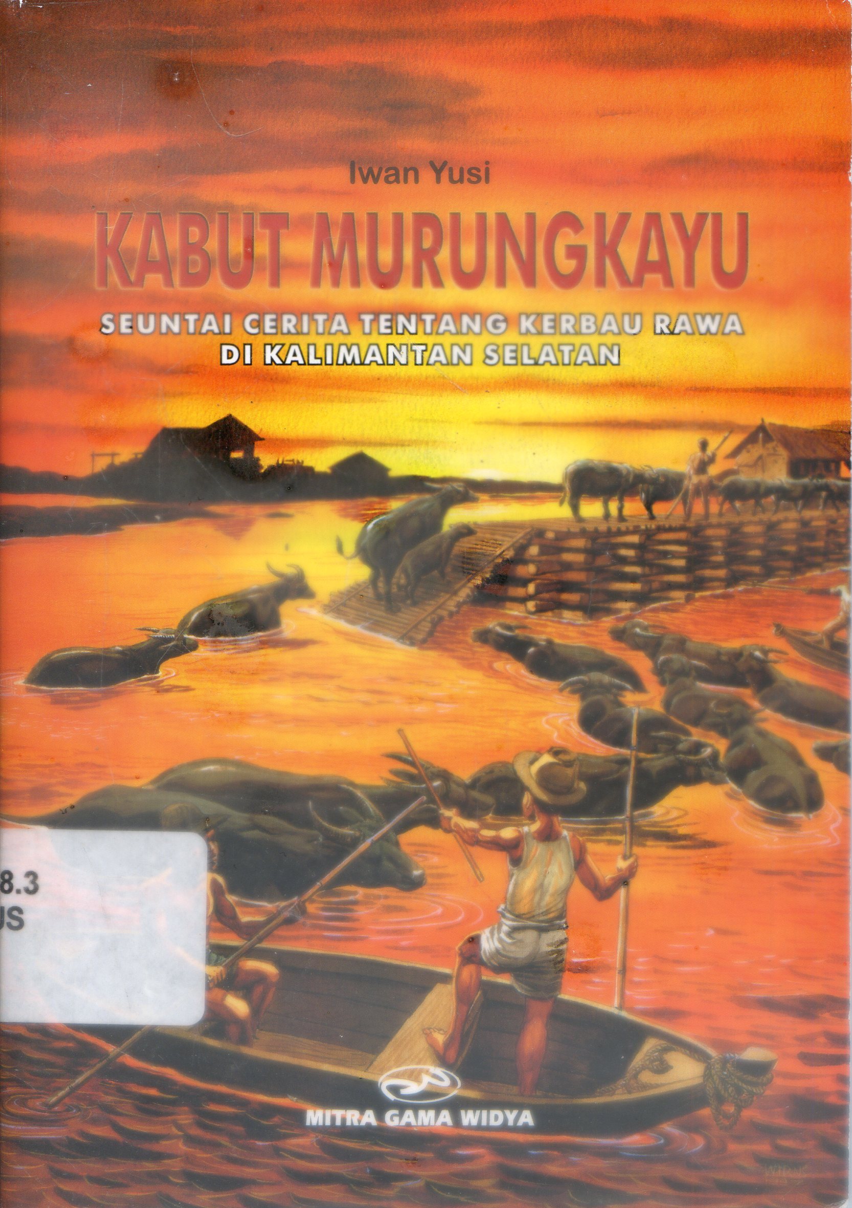 Cover Kabut Murung kayu : Antologi cerita pendek anak-anak / Iwan yusi ; Editor, Hermawan H. Nugroho
