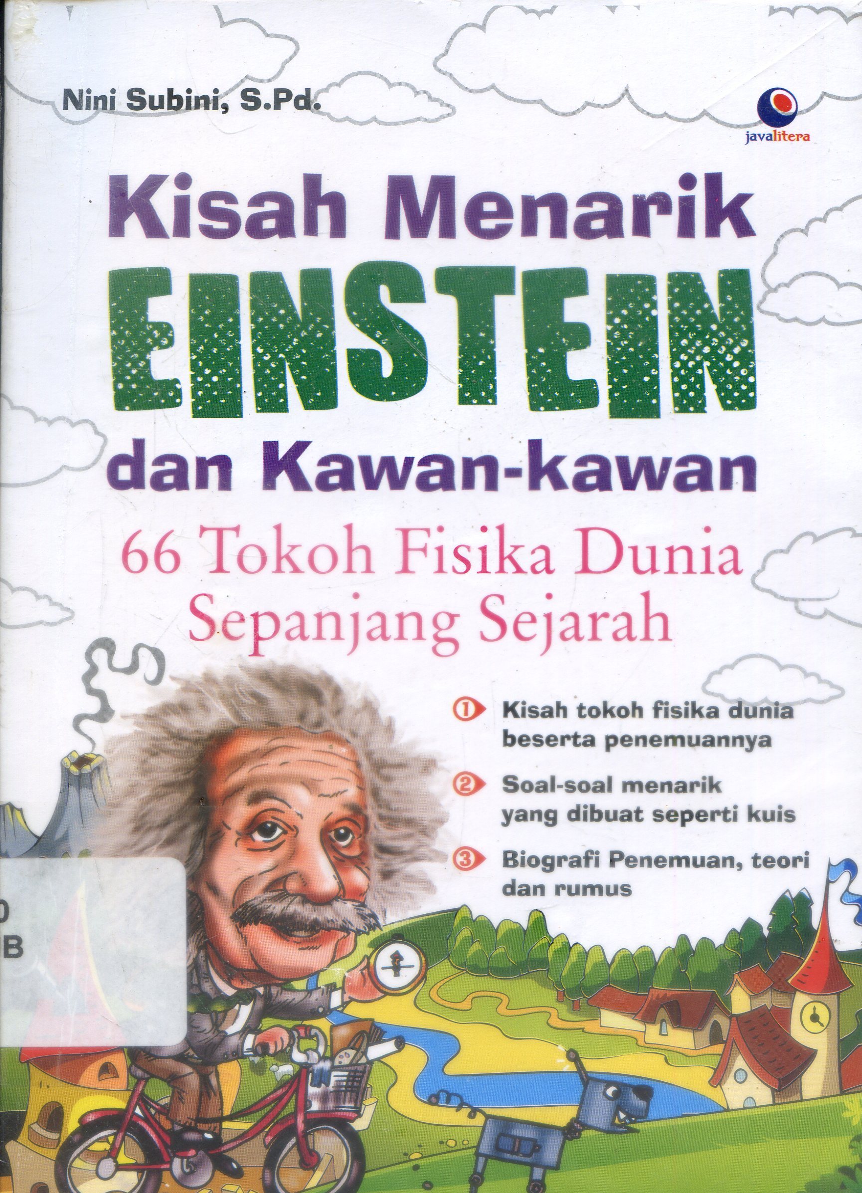 Cover Kisah menarik EINSTEIN dan kawan-kawan : 66 tokoh fisika dunia / Nini subini ; Editor, Chrisna Farmadiani