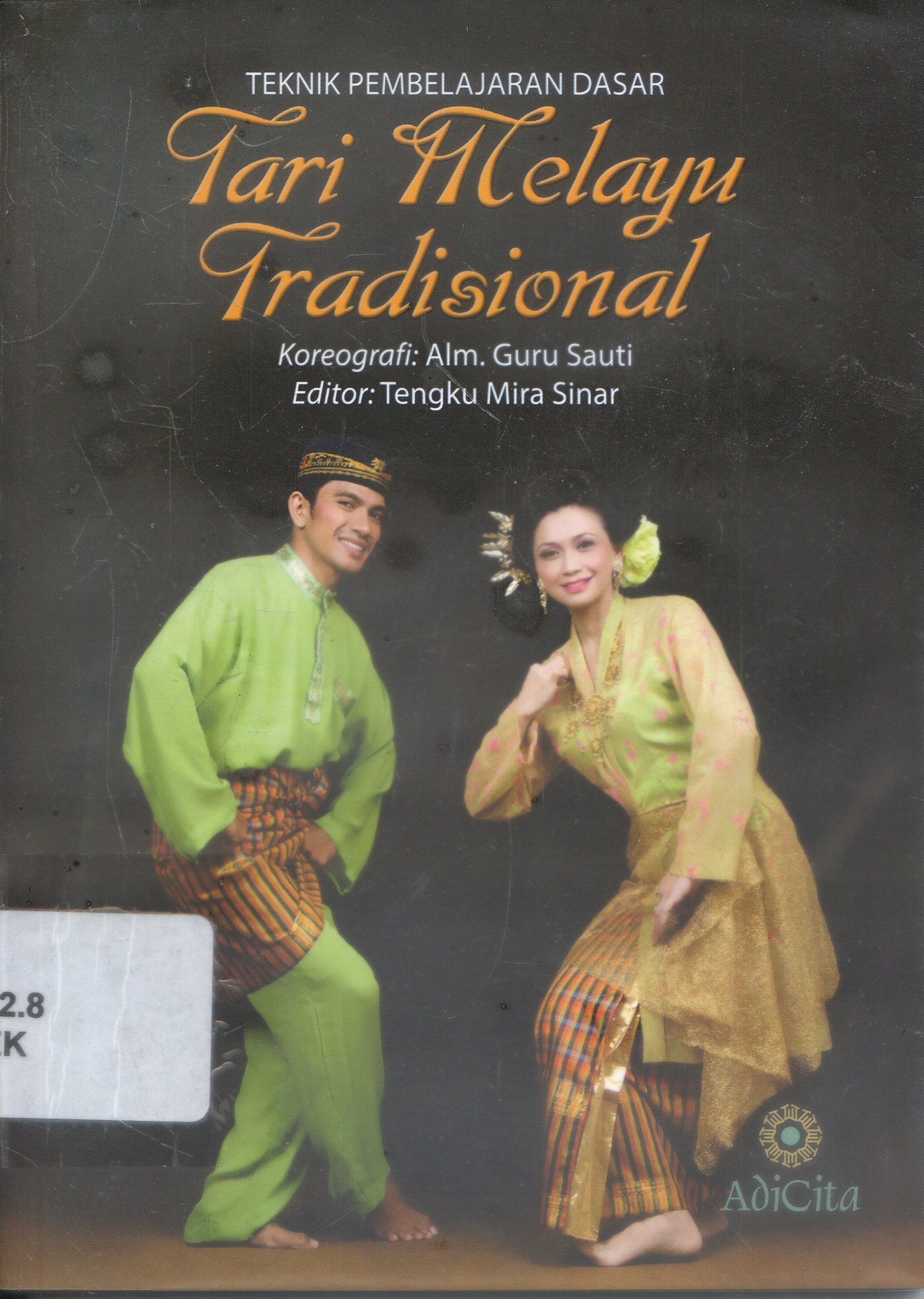 Cover Teknik Pembelajran dasar : Tari Melayu Tradisional / Guru Sauti; Editor, Tengku Mira Rozanna Sinar, Mahyudin Al Mudra