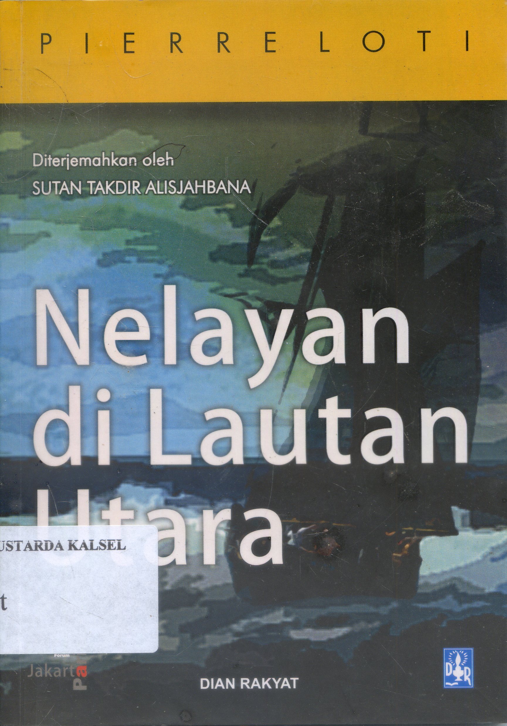 Cover Nelayan di lautan utara / Pierre loti ; Penerjemah, Sutan Takdir Alisjahbana
