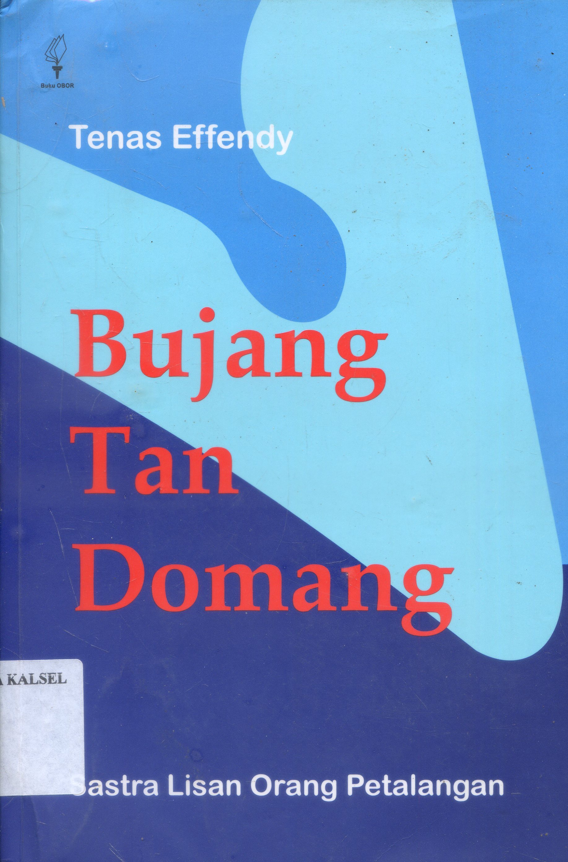 Cover Bujang Tan Domang : Sastra Lisan Orang Petalangan / Tenas Effendy ; Editor, Al-Azhar, Hendri Chambert Loir