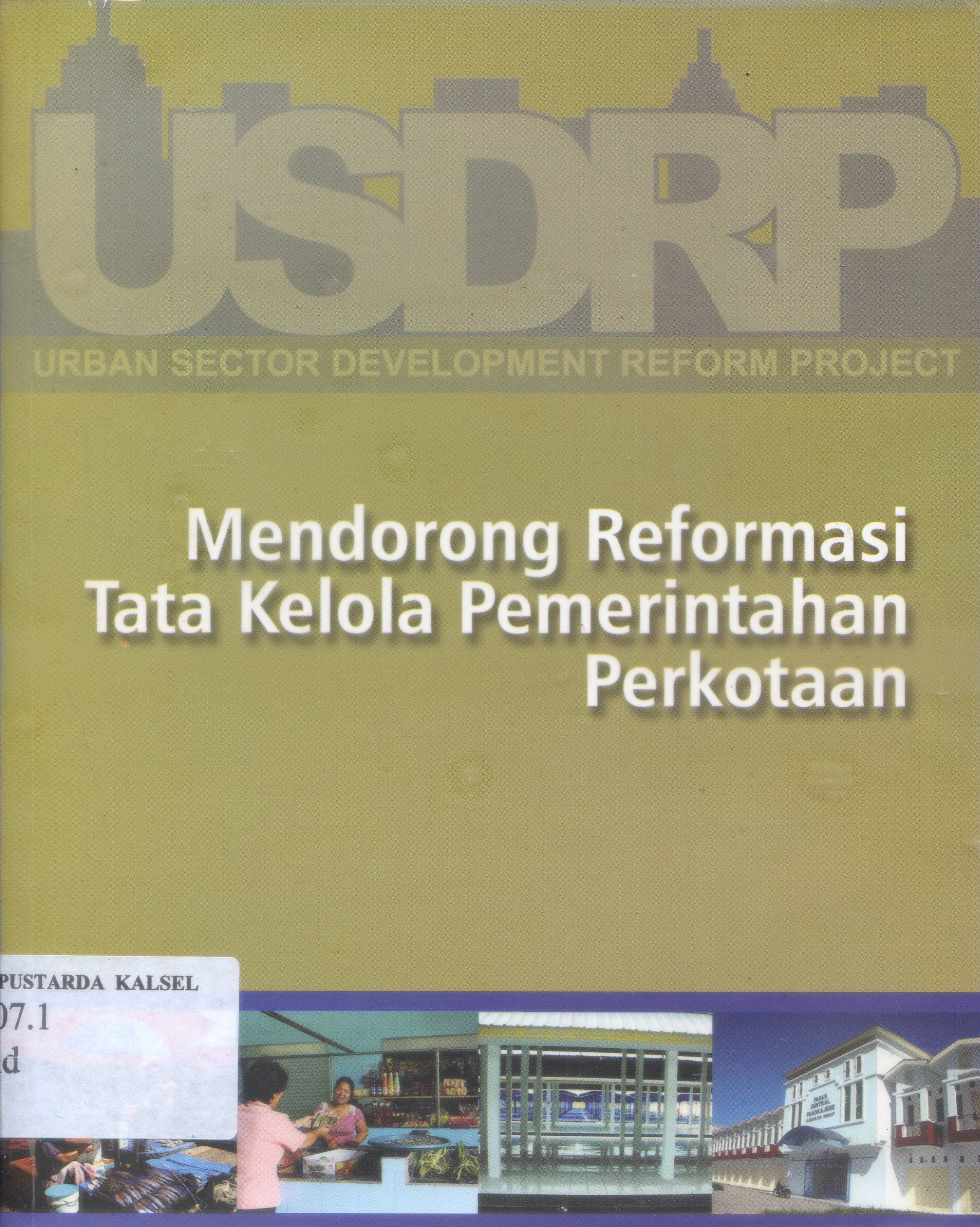 Cover Mendorong Reformasi Tata kelola pemerintahan Perkotaan / Agung Y. Achmad, Ahmad Syamsudin, Eko Wahono ; Editor, Dwityo A.Soeranto