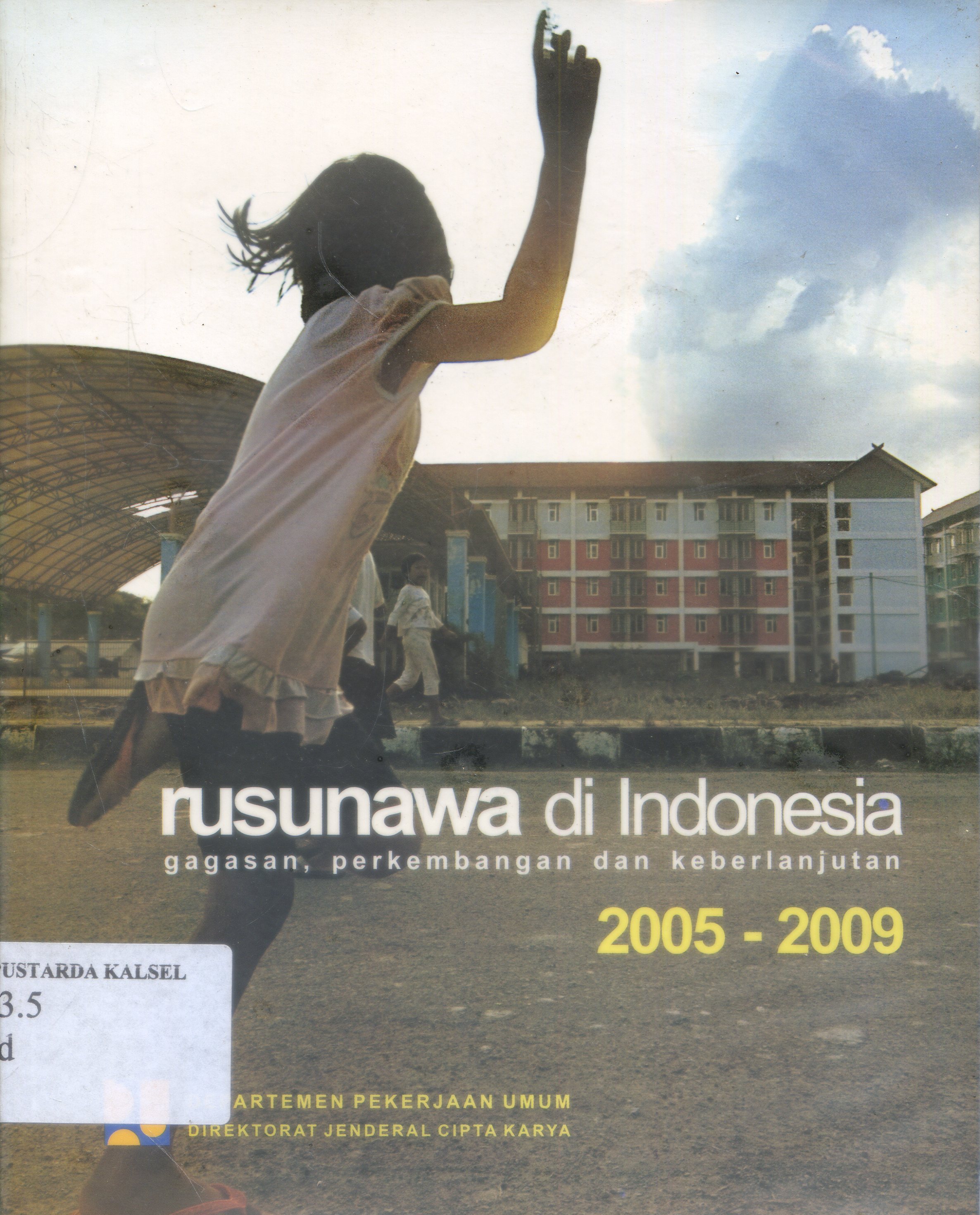 Cover Rusunawa Di indonesia :  Gagasan, Perkembangan dan berkelanjutan / Agung Y. Achmad, Ahmad Syamsudin, Eko Wahono ; Editor, Dwityo A.Soeranto
