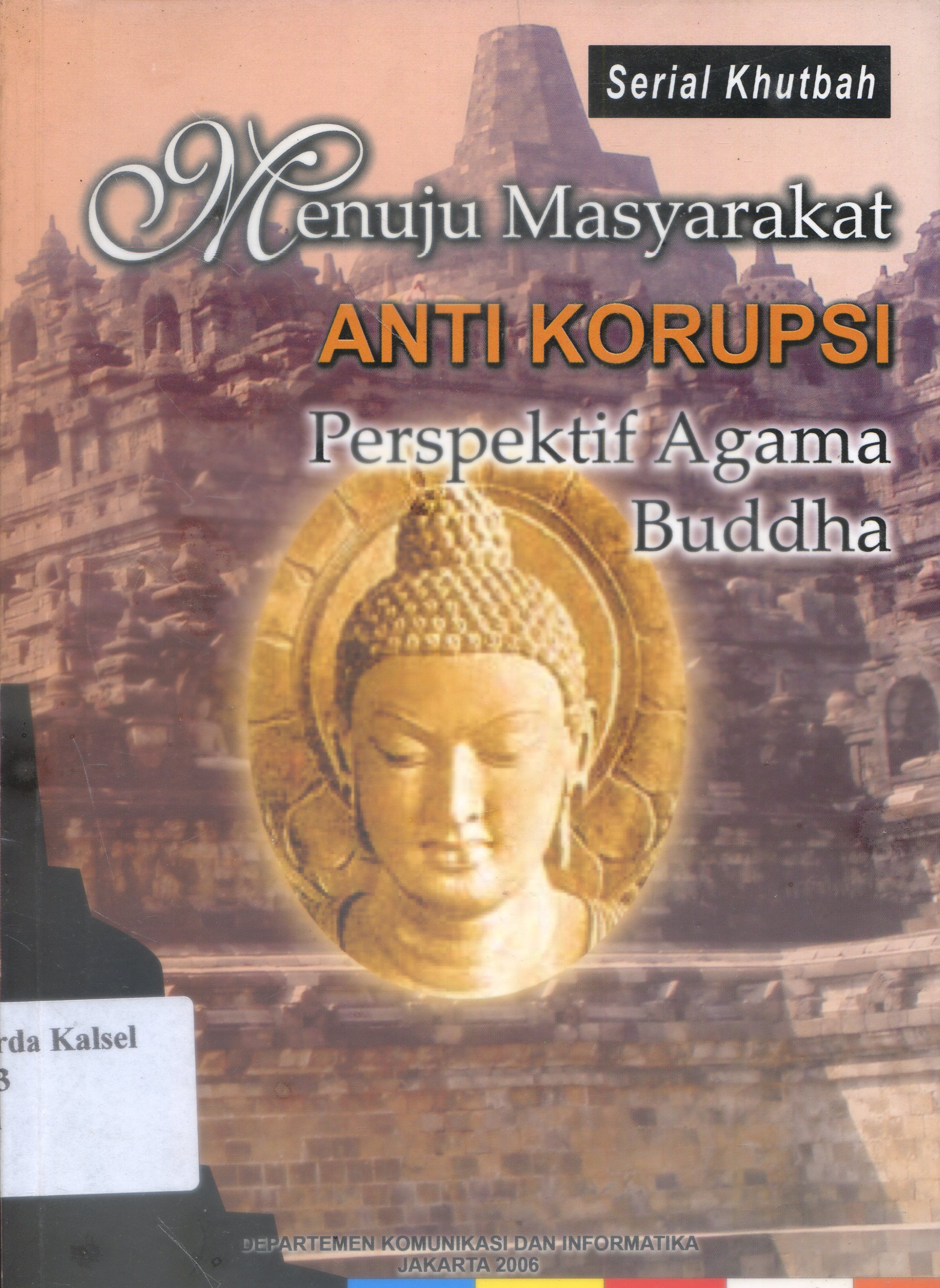 Cover menuju masyarakat anti korupsi : perspektif agama buddha\ bikkhu jotidammo ... et.al.