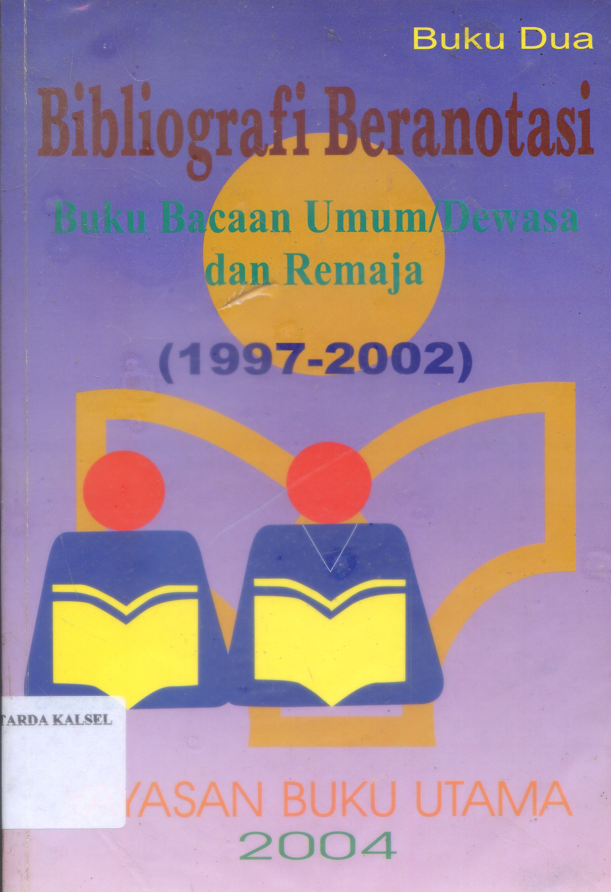 Cover Bibliografi Beranotasi : Buku Bacaan Umum/Dewasa dan remaja / Editor, Adwityani S. Subagio