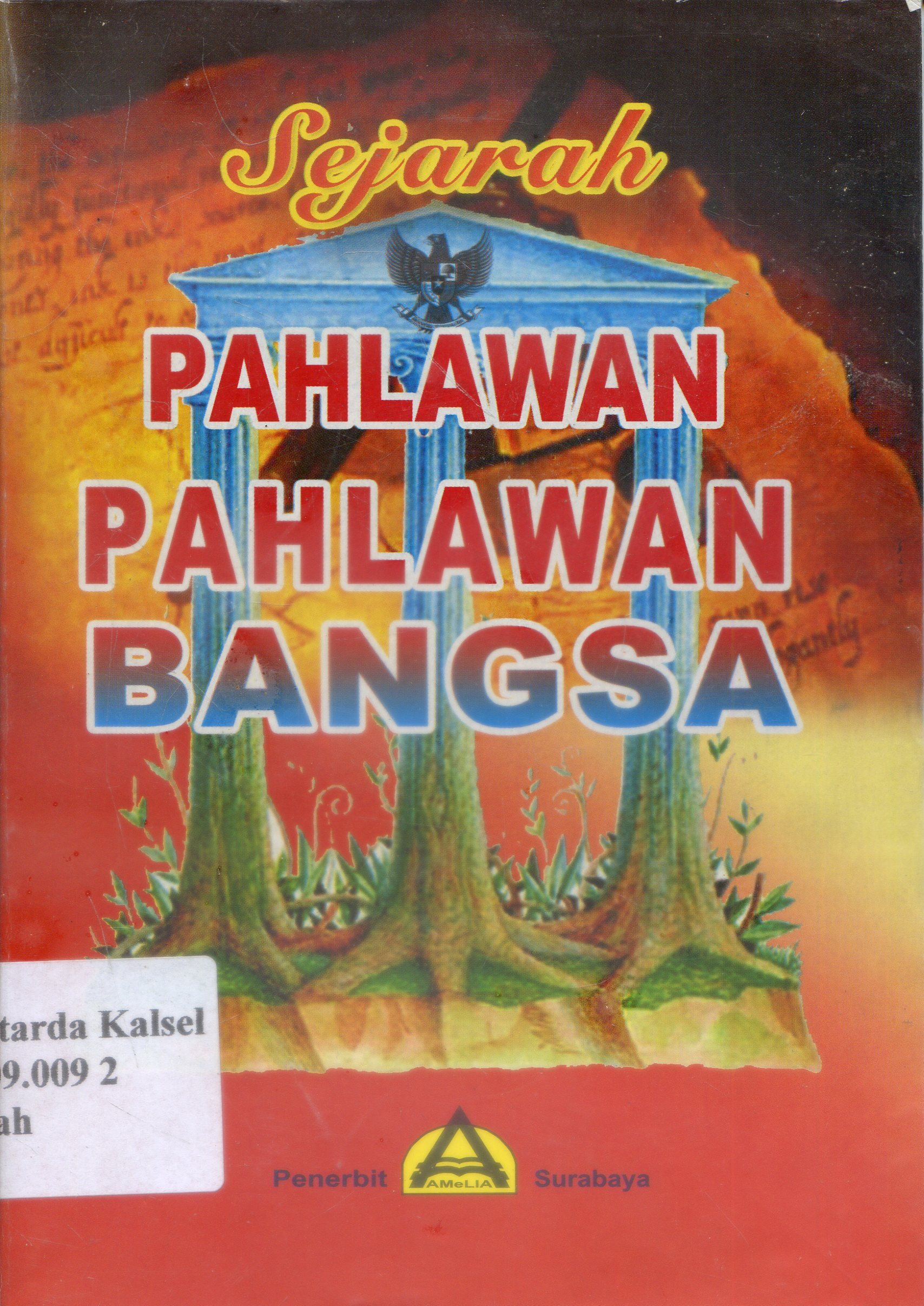 Cover Sejarah Pahlawan-Pahlawan Bangsa / Rahimsyah