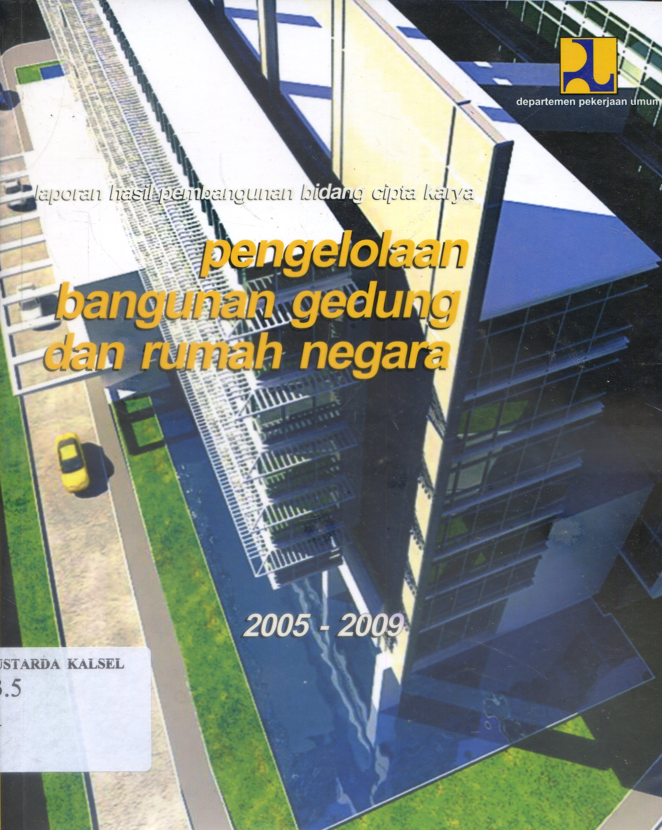 Cover Pengelolaan bangunan gedung dan rumah Negara :  Budi Yuwono, Guratno Hartono / Bramono, Kusrianti ; Editor, Sumirat