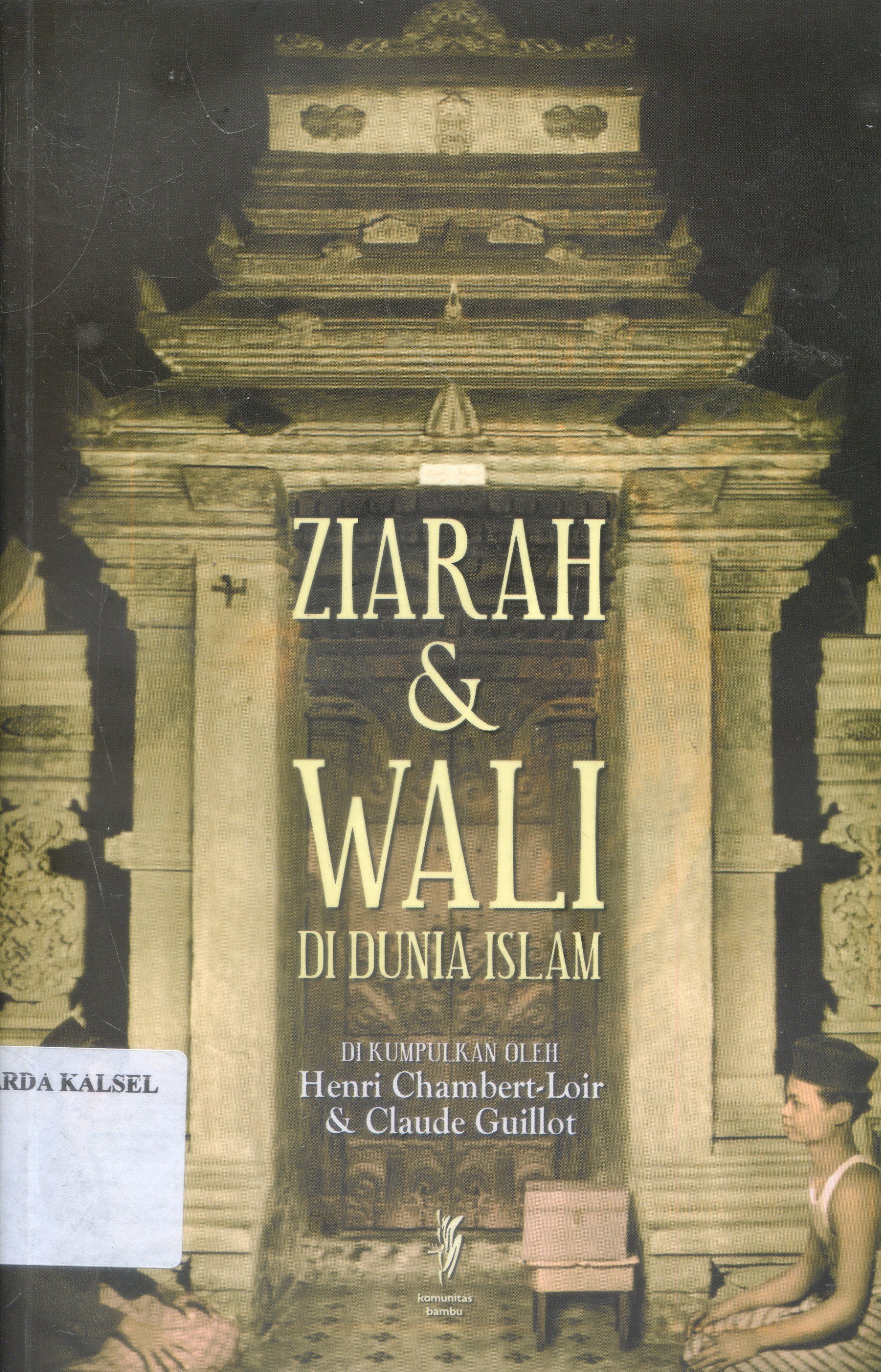 Cover Ziarah & Wali Di Dunia Islam / Henri Chambert, Loir, Claude Guillot
