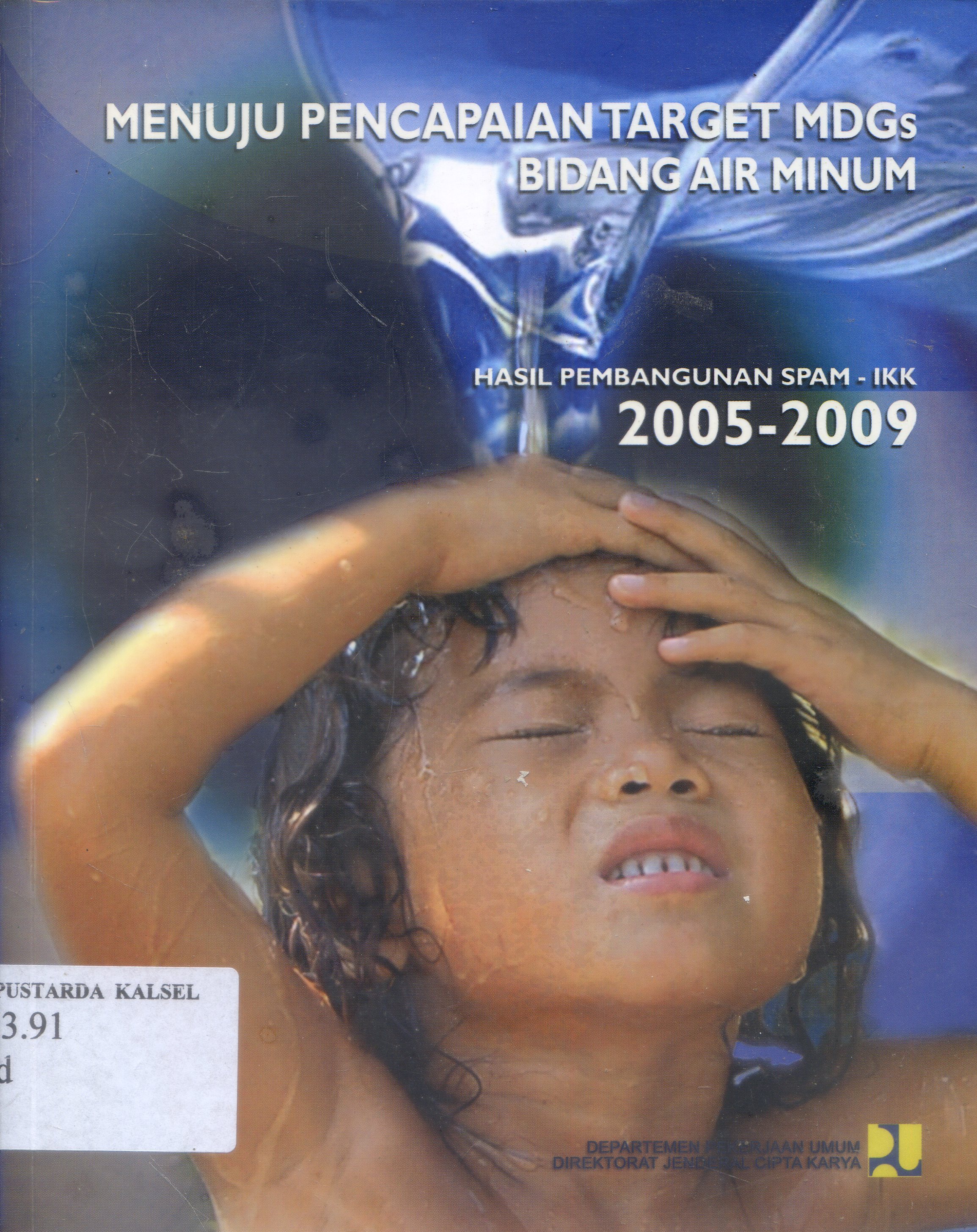 Cover menuju Pencapaian Target MDGs Bidang Air Minum / Budi Yuwono, Guratno Hartono ; Editor, Sumirat/ Budi Yuwono, Guratno Hartono