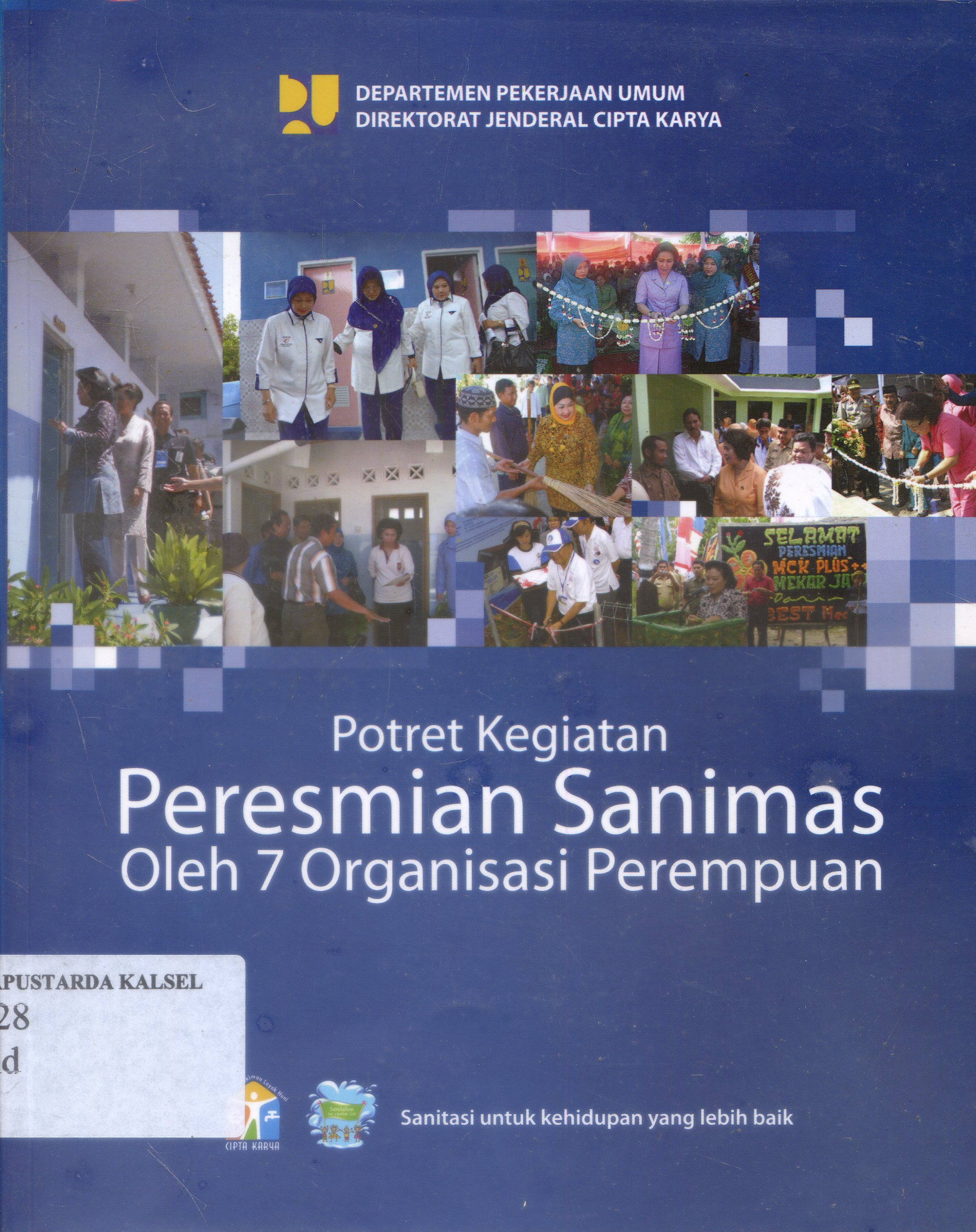 Cover Potret Kegiatan Peresmian SANIMAS oleh 7 Organisasi Perempuan / Budi Yuwono, Guratno Hartono ; Editor, Sumirat/ Budi Yuwono, Guratno Hartono