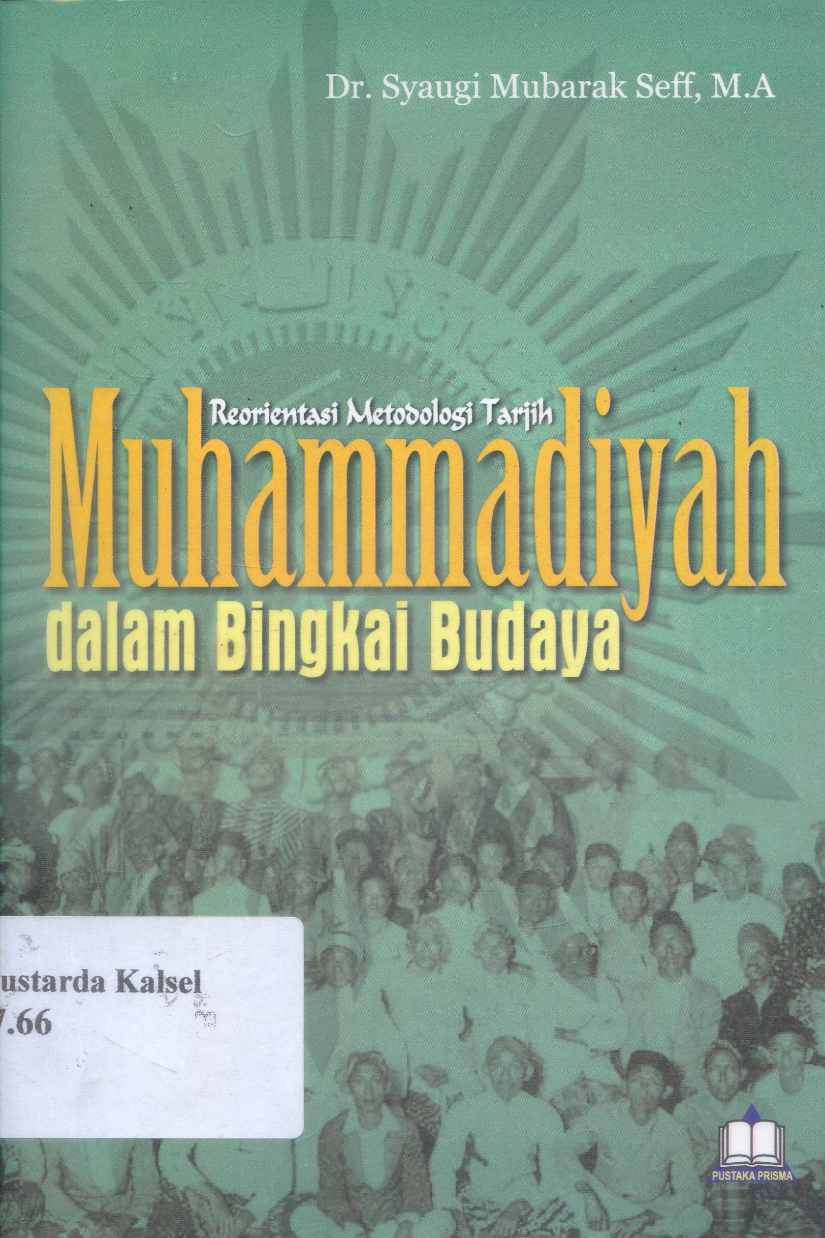 Cover Reorientasi Metodologi Tarjih Muhammadiyah dalam Bingkai Budaya / Syaugi Mubarak Seff ; Editor, Dyah Ochtorina Susanti